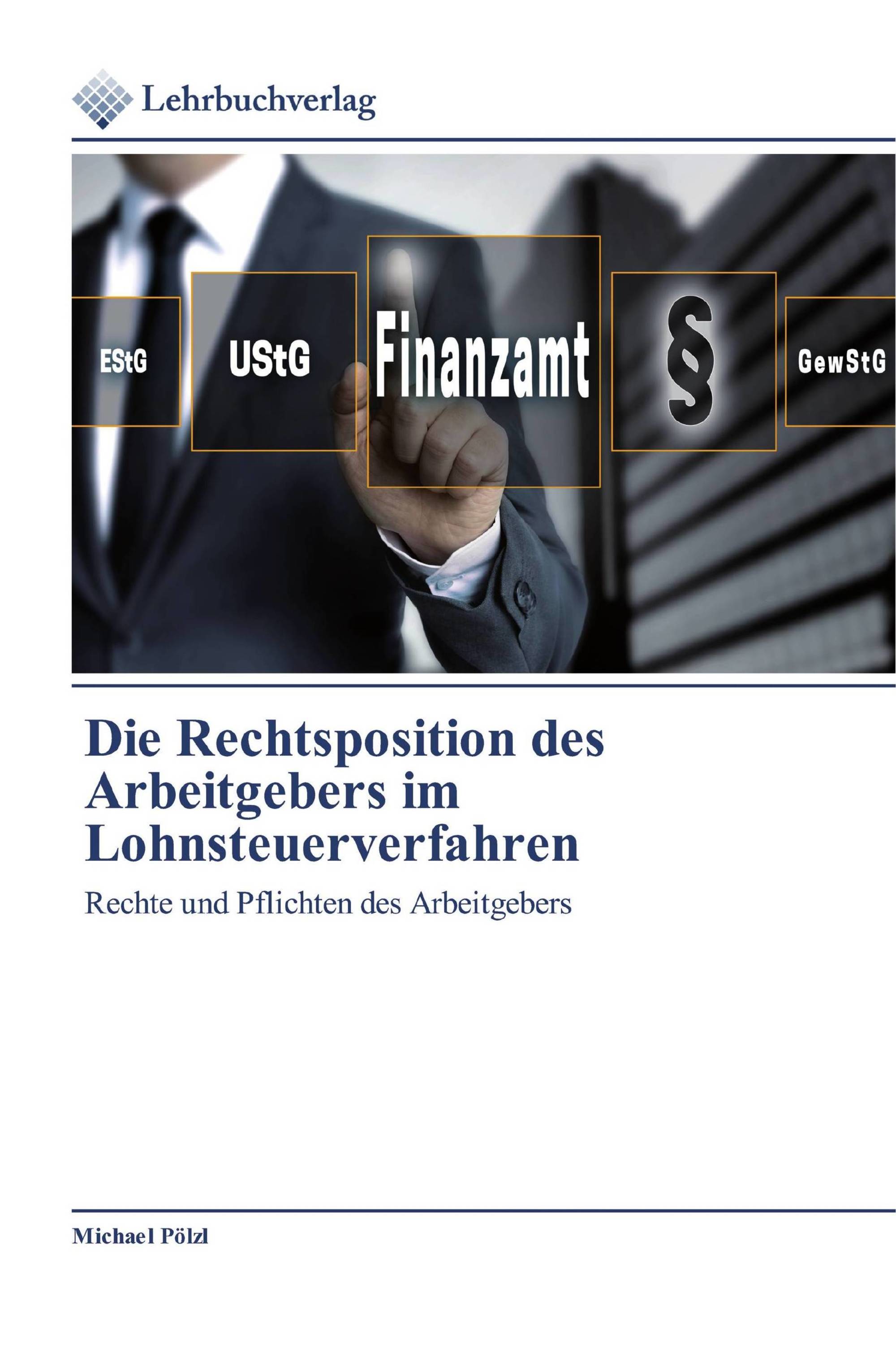 Die Rechtsposition des Arbeitgebers im Lohnsteuerverfahren