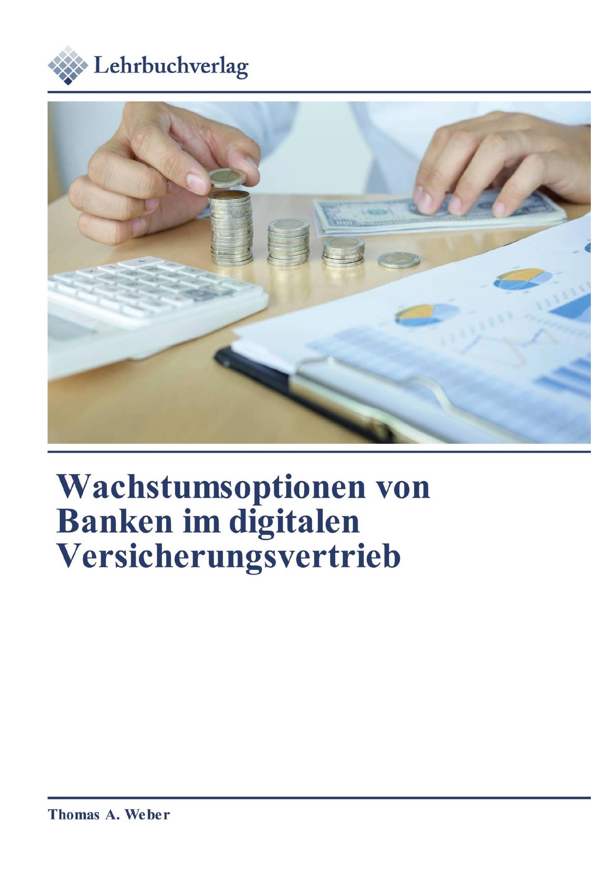 Wachstumsoptionen von Banken im digitalen Versicherungsvertrieb