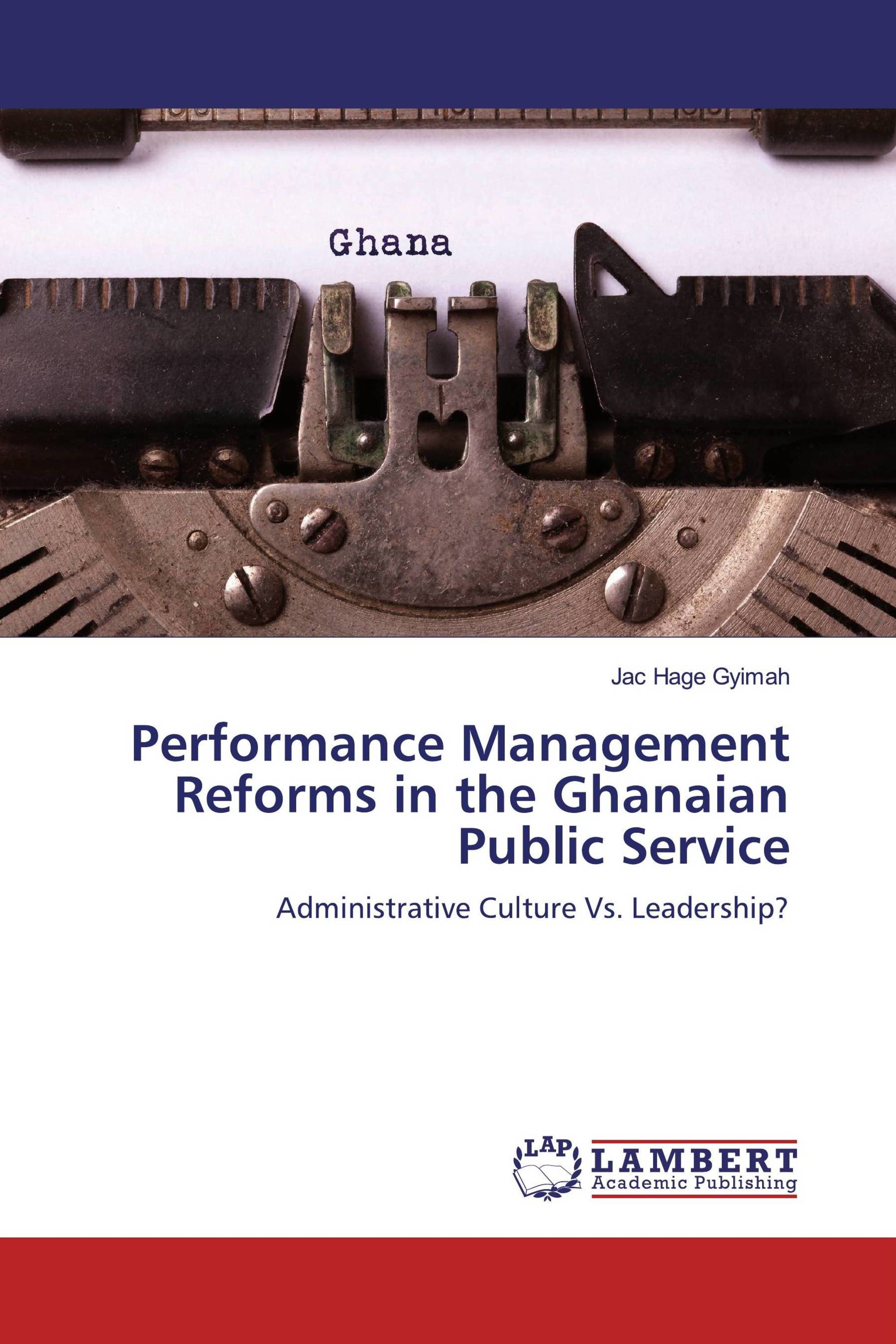 Performance Management Reforms in the Ghanaian Public Service