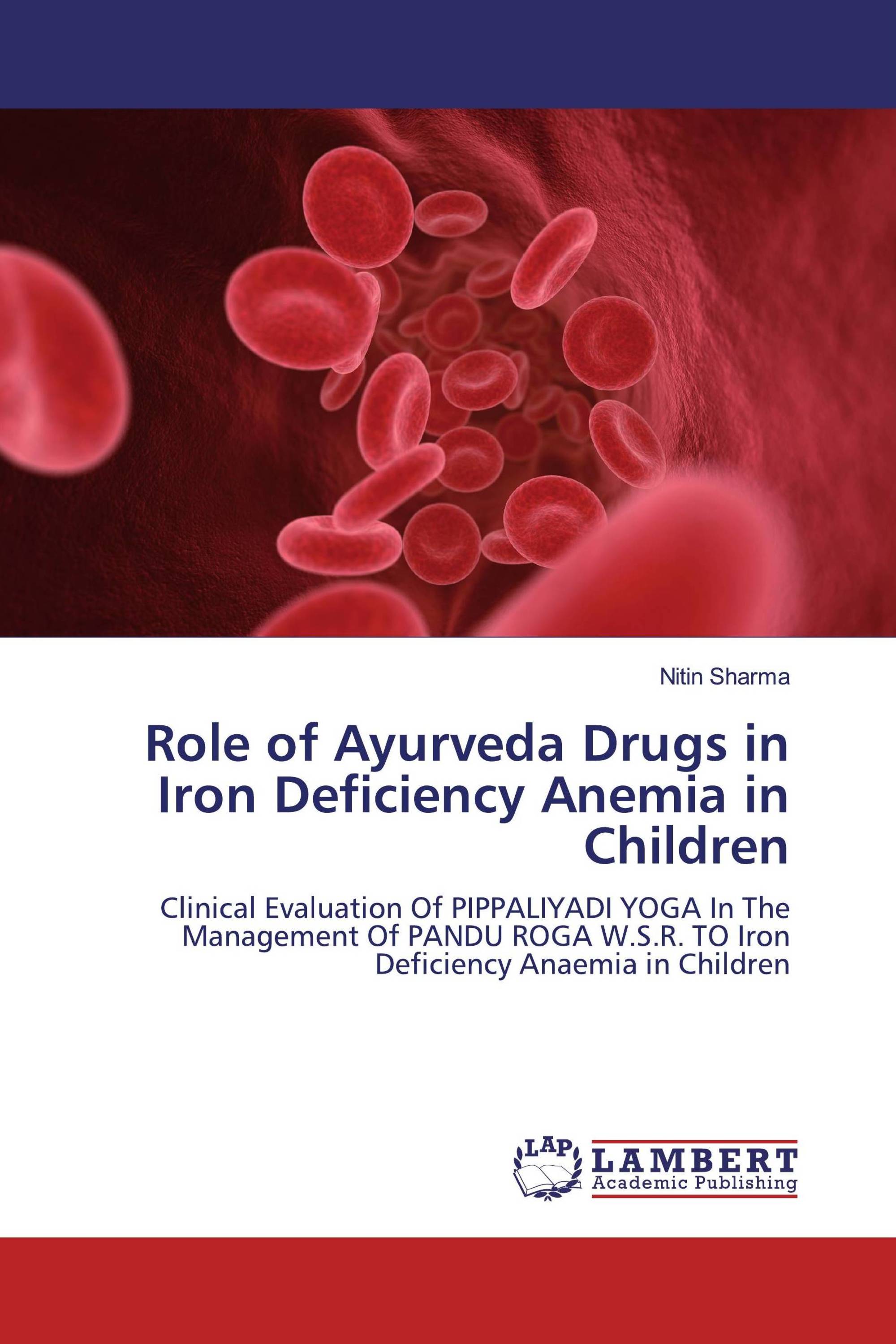 Role of Ayurveda Drugs in Iron Deficiency Anemia in Children / 9786200290618 / 9786200290618