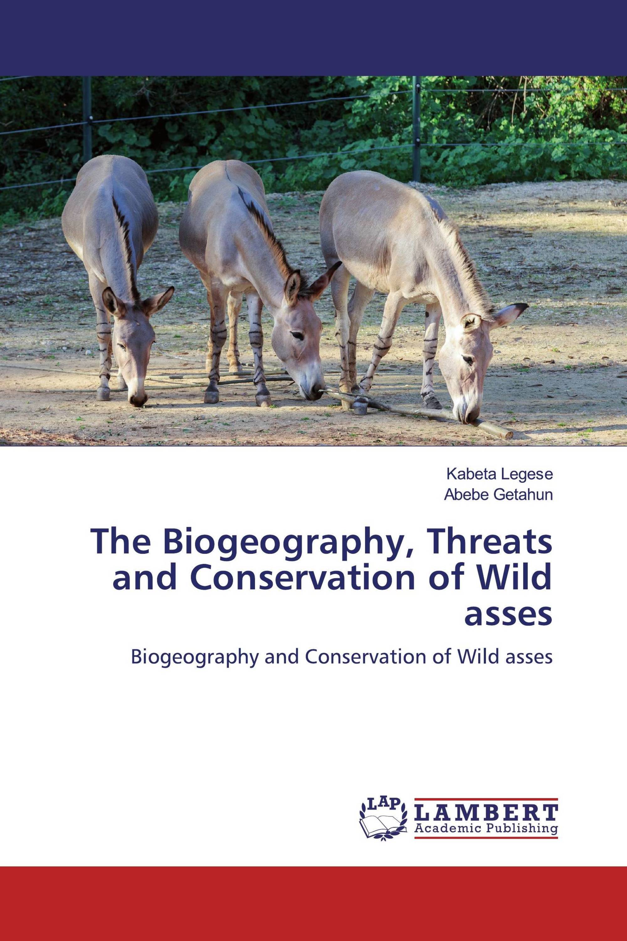 The Biogeography, Threats and Conservation of Wild asses