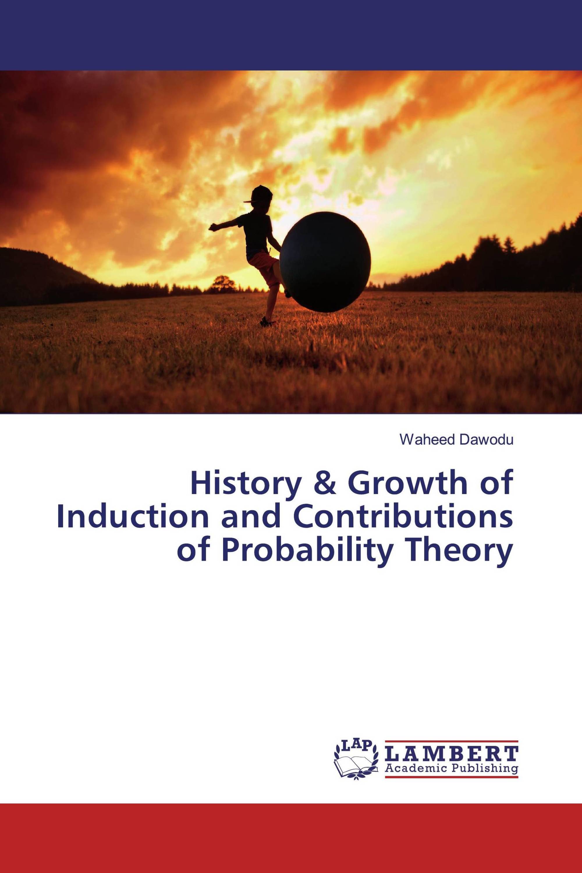 History & Growth of Induction and Contributions of Probability Theory