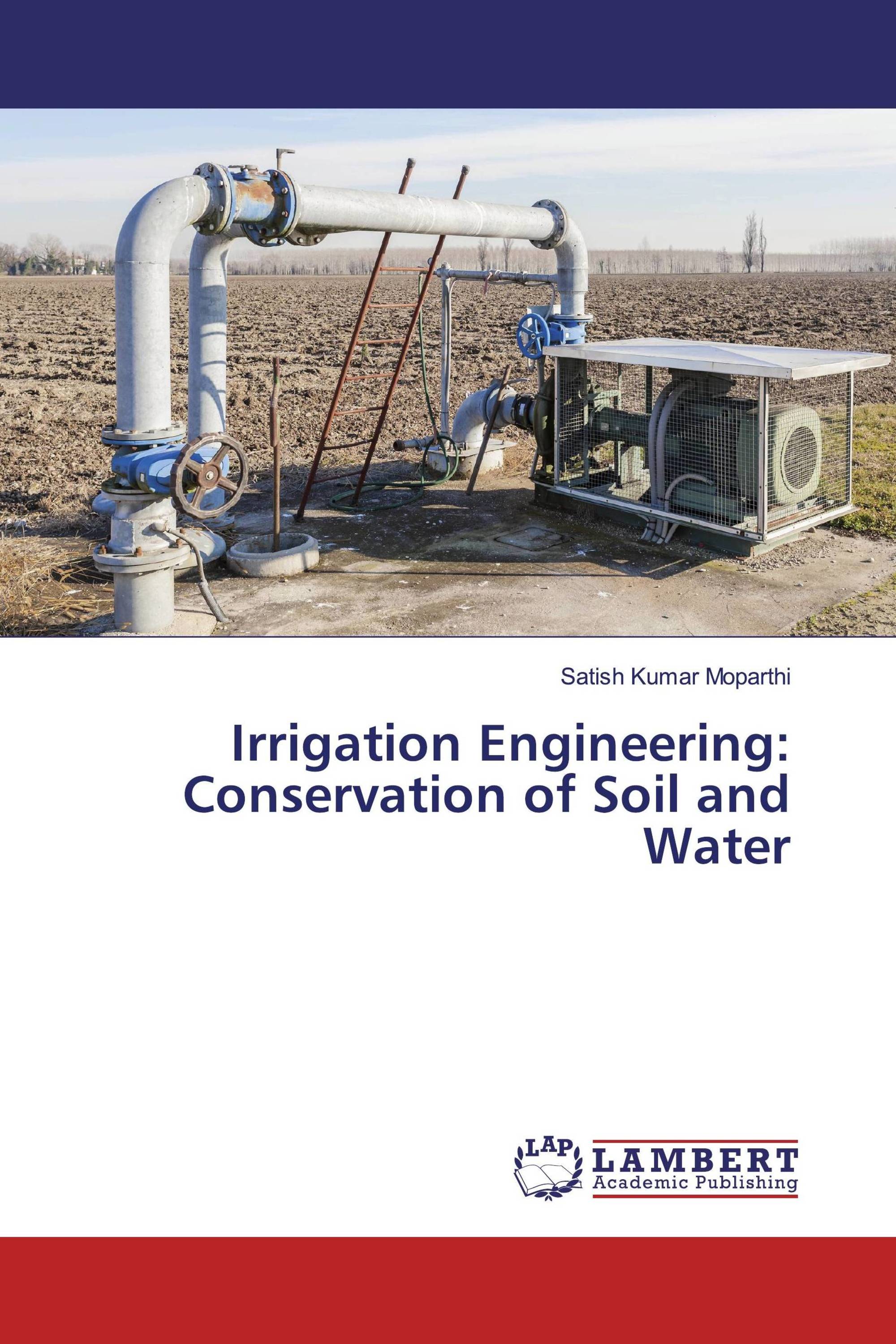 Irrigation Engineering: Conservation of Soil and Water