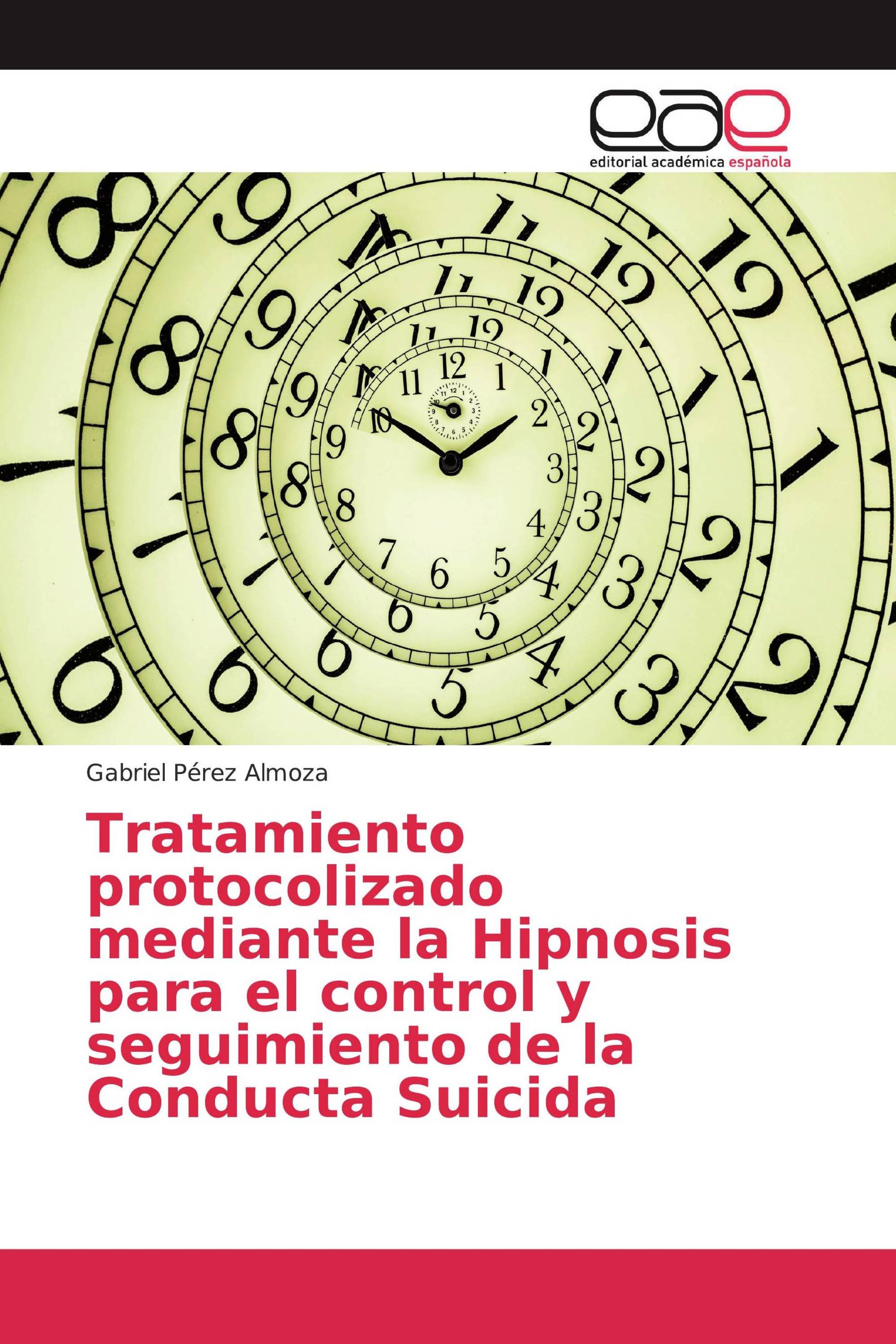 Tratamiento protocolizado mediante la Hipnosis para el control y seguimiento de la Conducta Suicida