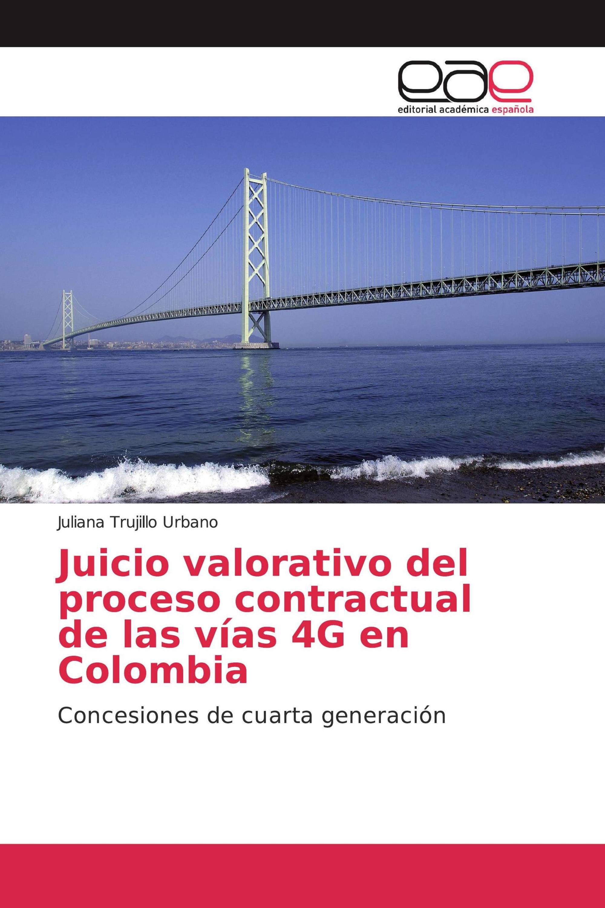 Juicio valorativo del proceso contractual de las vías 4G en Colombia