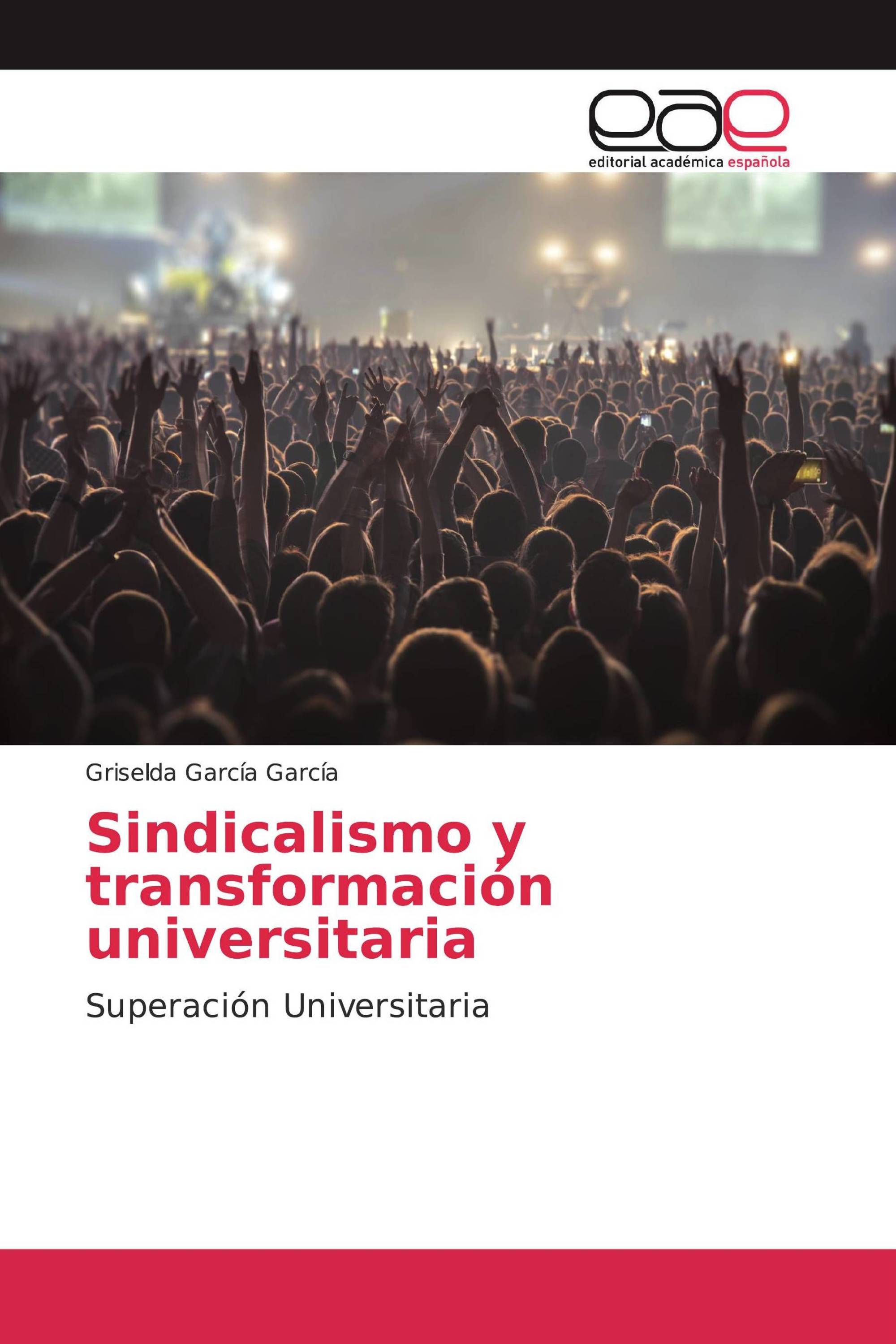 Sindicalismo y transformación universitaria