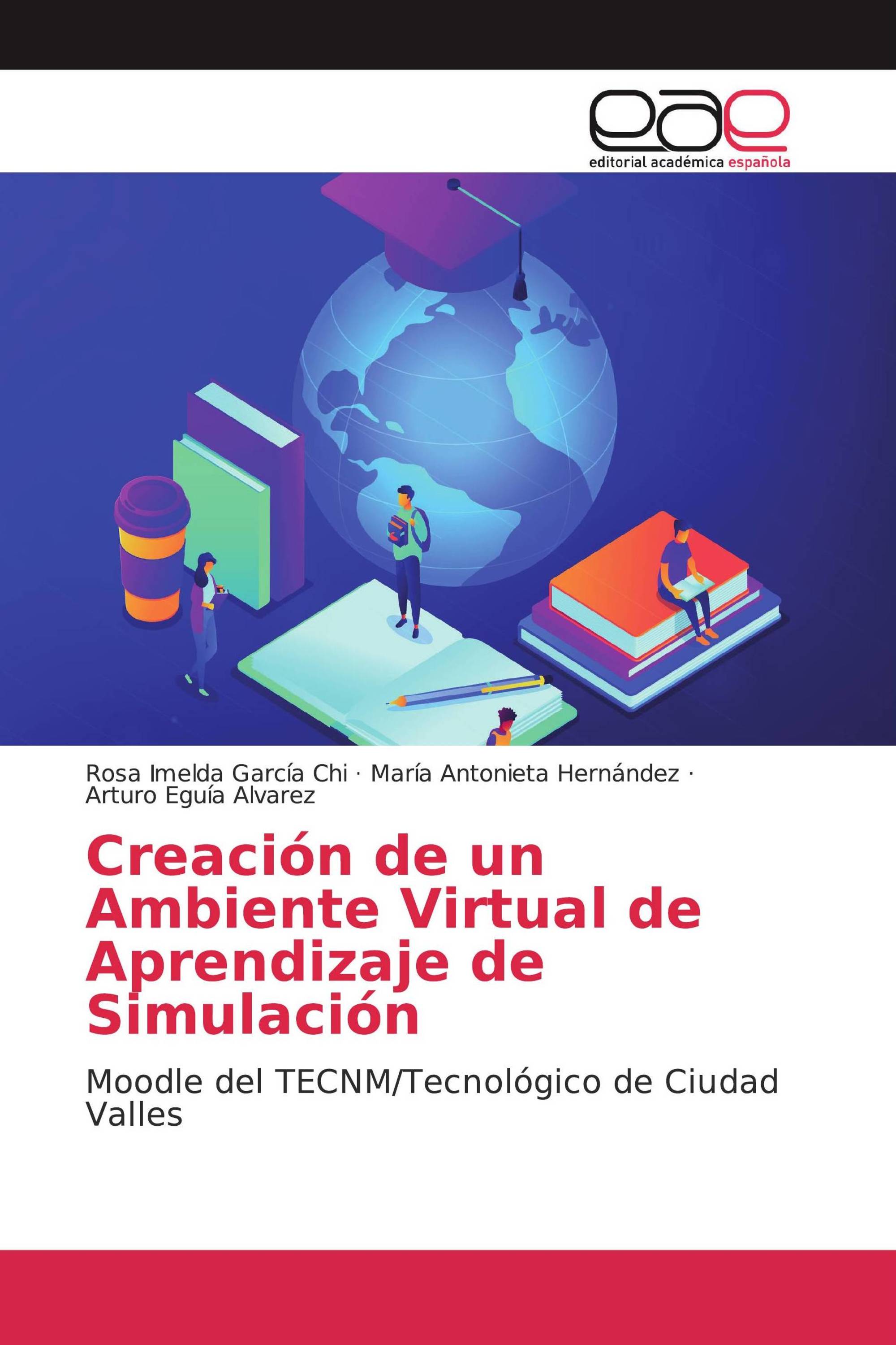 Creación de un Ambiente Virtual de Aprendizaje de Simulación