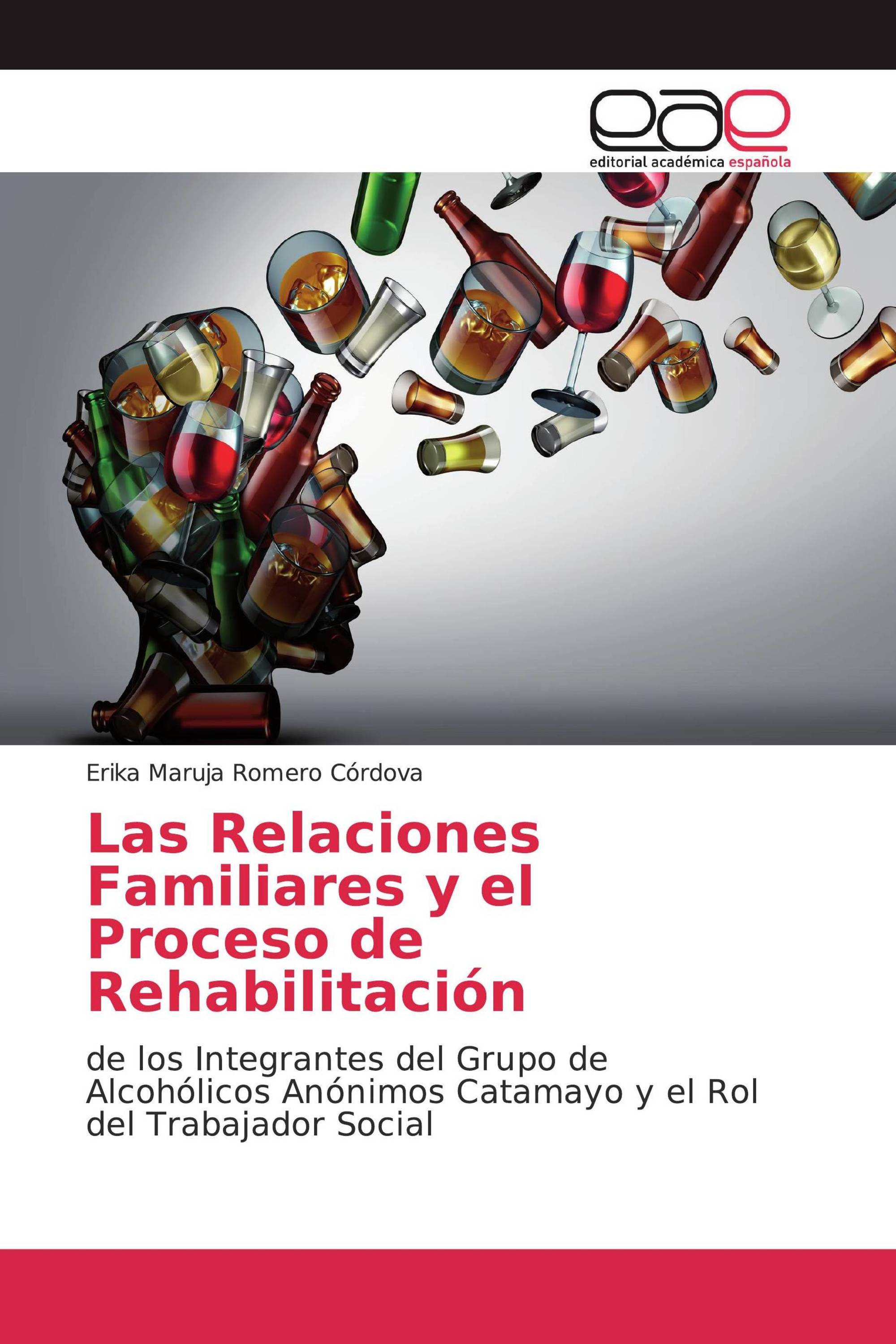 Las Relaciones Familiares y el Proceso de Rehabilitación