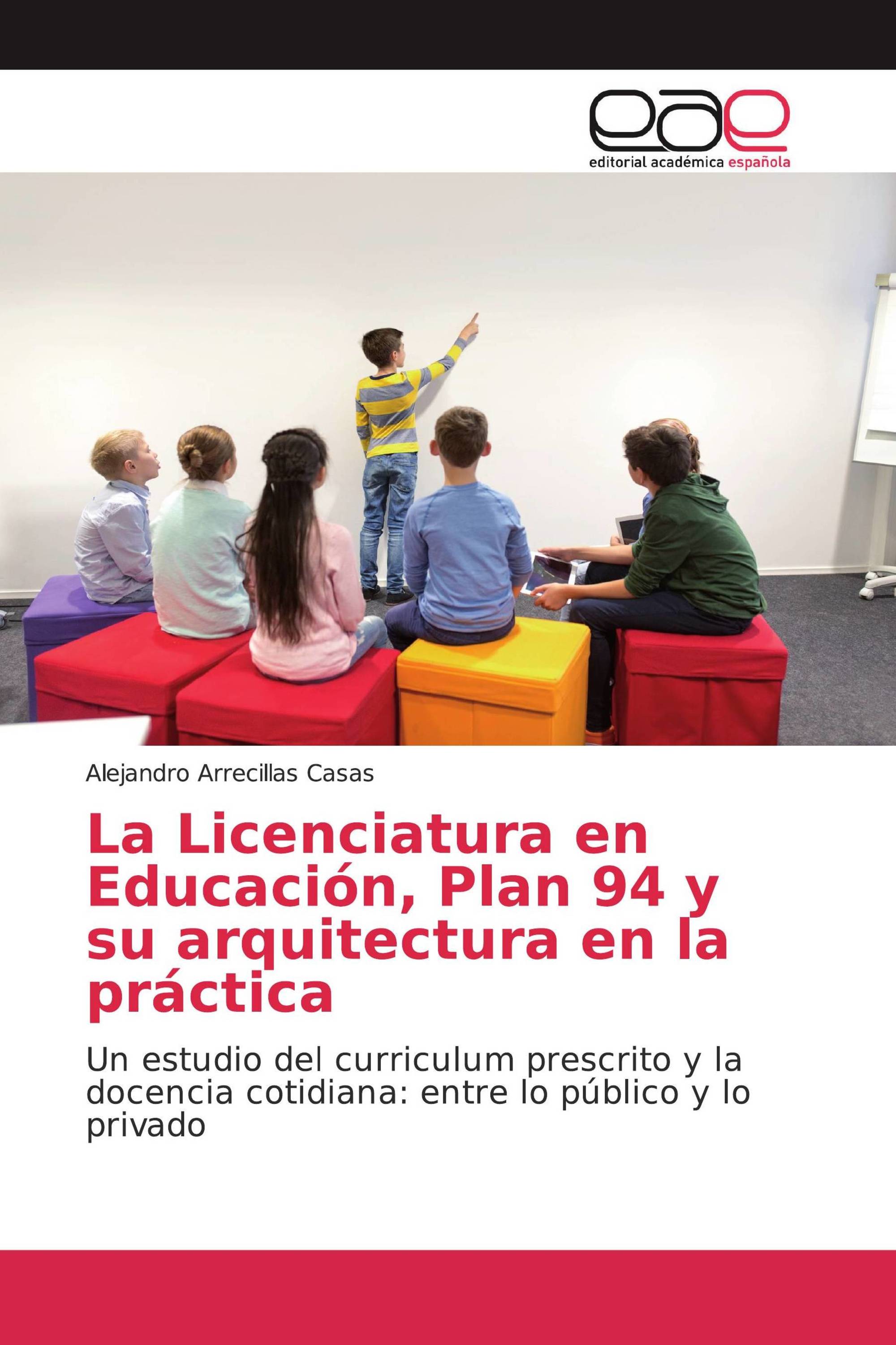 La Licenciatura en Educación, Plan 94 y su arquitectura en la práctica