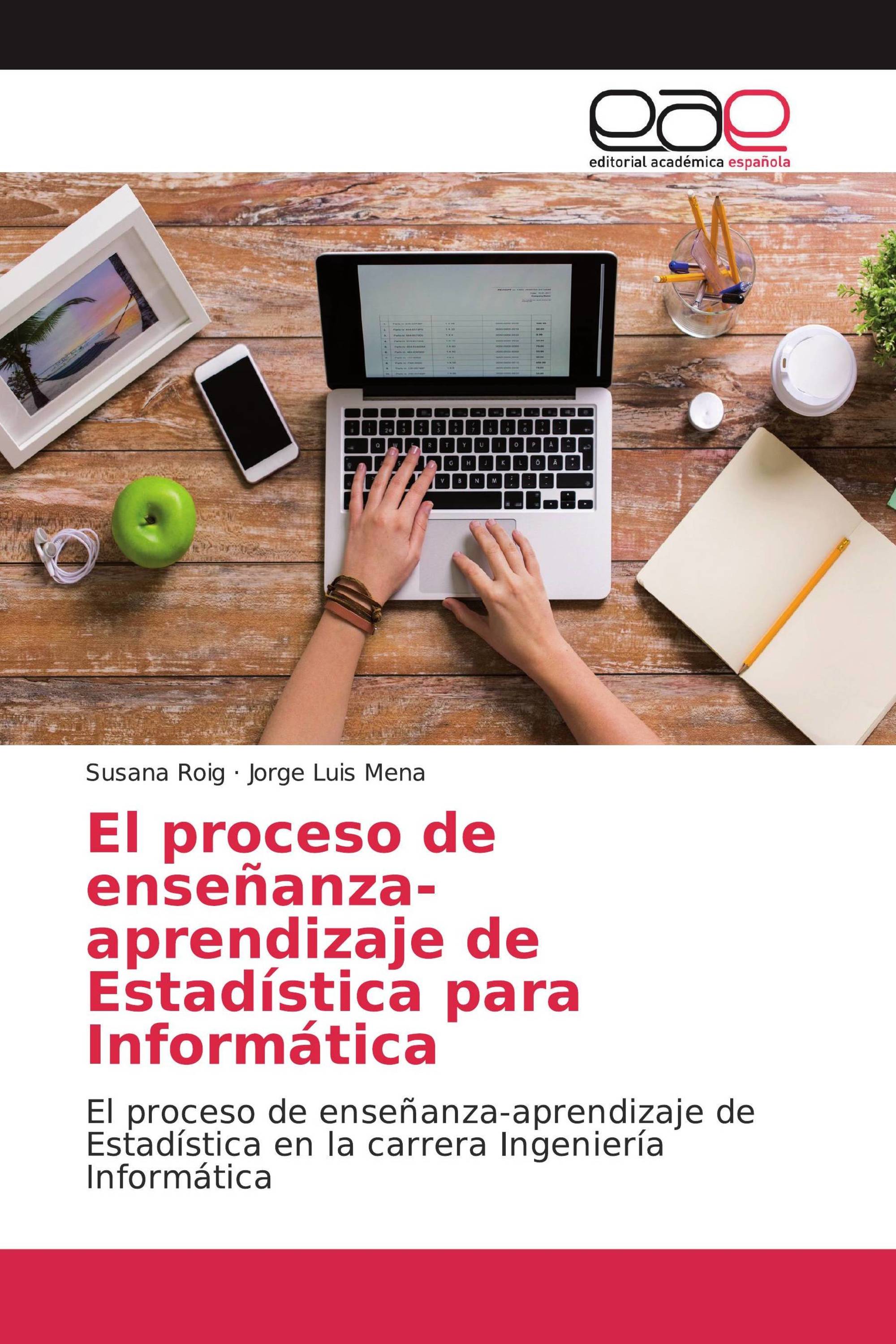 El proceso de enseñanza-aprendizaje de Estadística para Informática