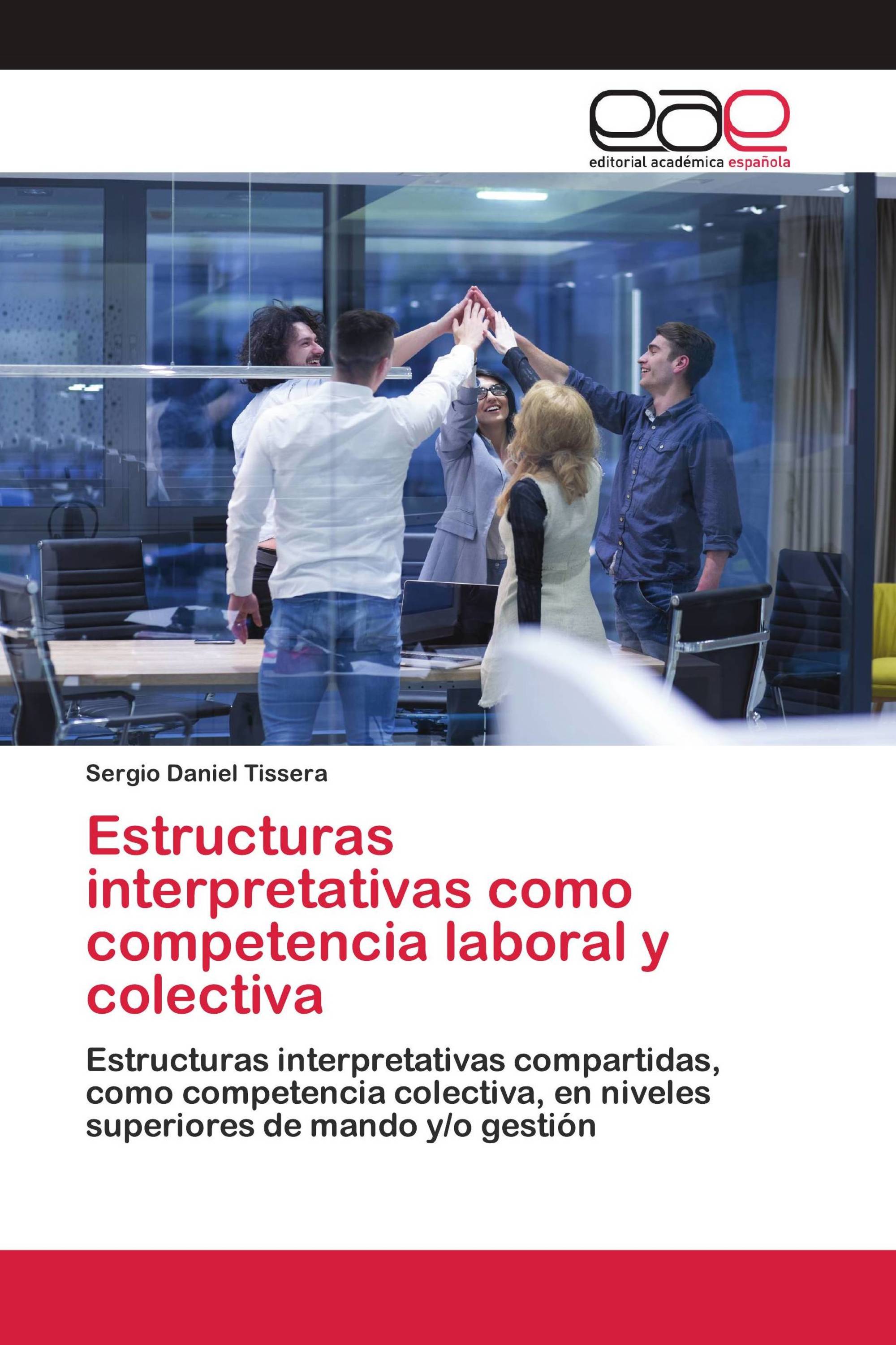 Estructuras interpretativas como competencia laboral y colectiva