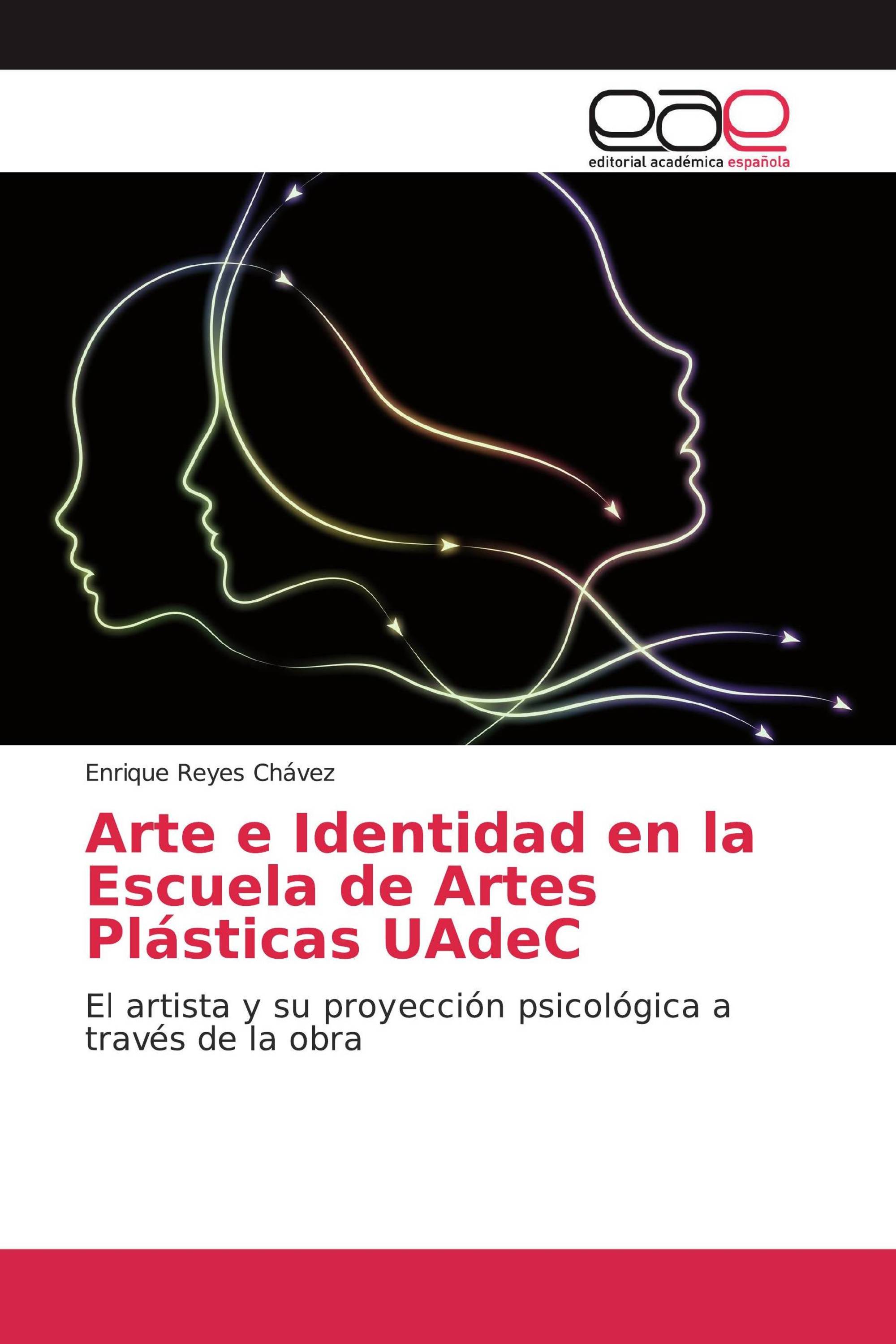 Arte e Identidad en la Escuela de Artes Plásticas UAdeC