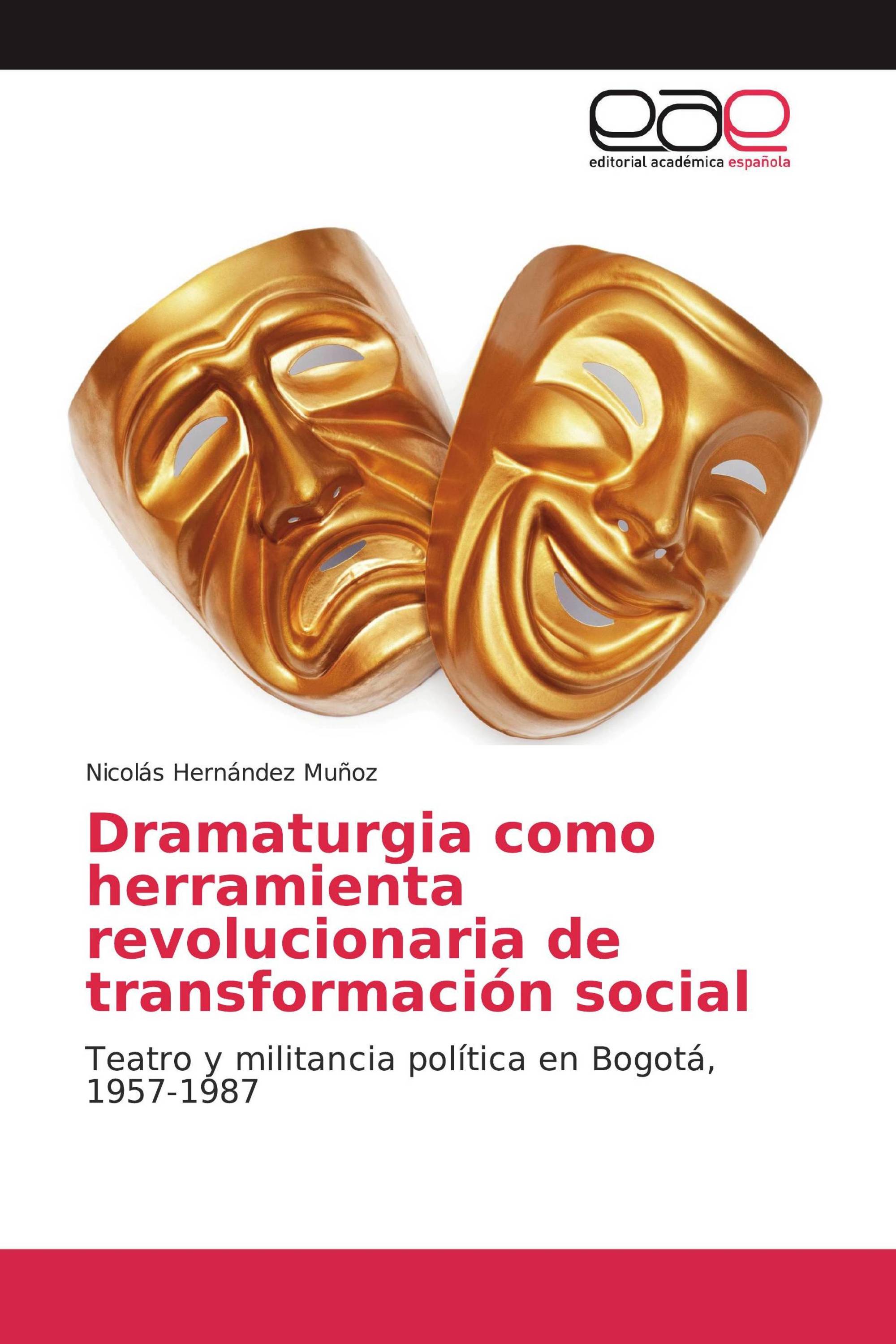 Dramaturgia como herramienta revolucionaria de transformación social