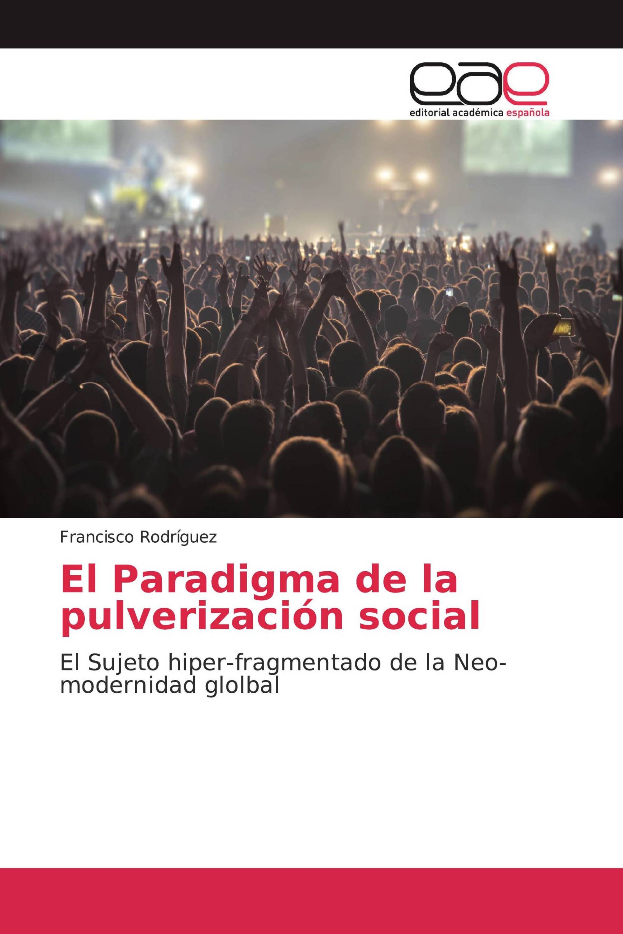 El Paradigma de la pulverización social