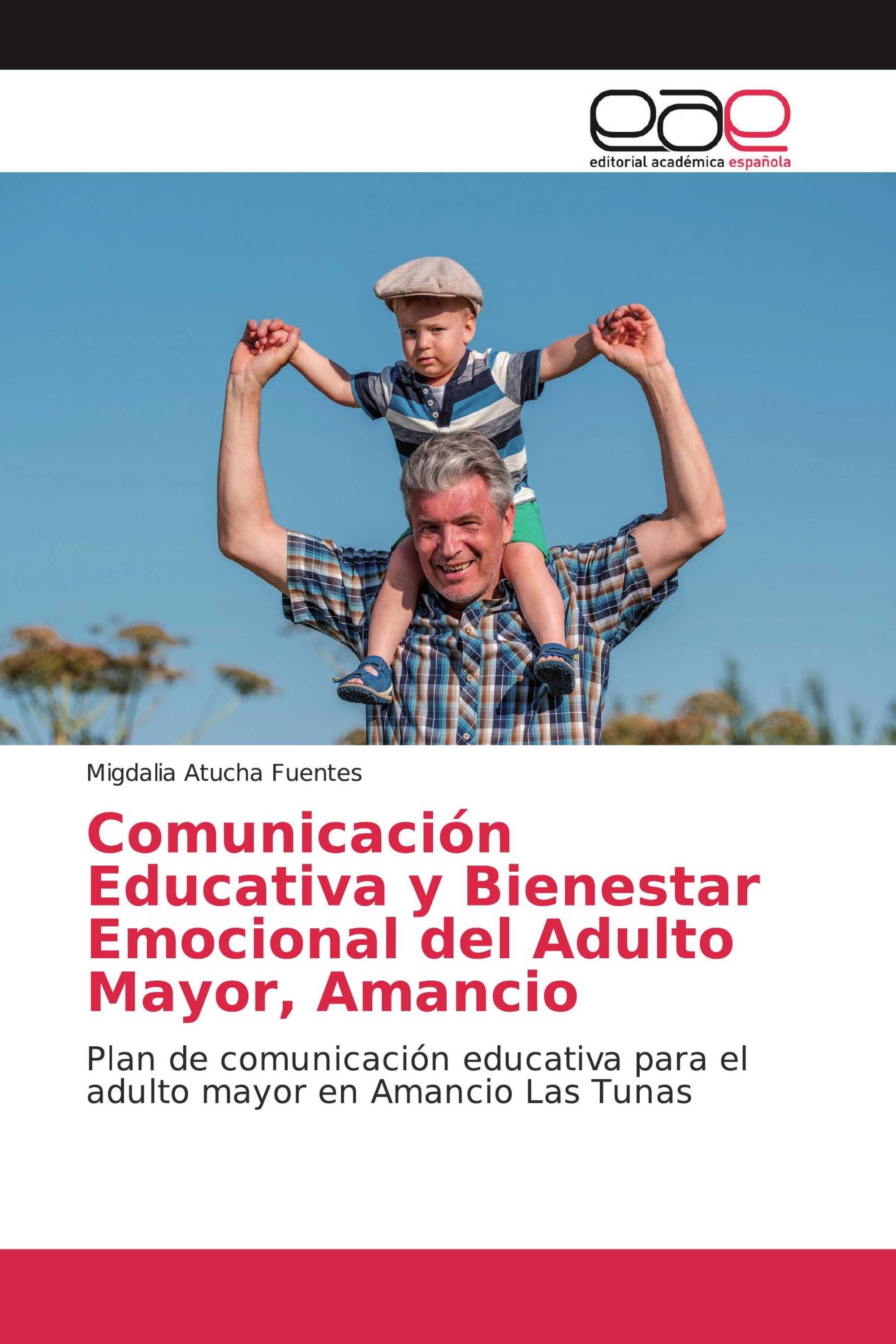 Comunicación Educativa y Bienestar Emocional del Adulto Mayor, Amancio