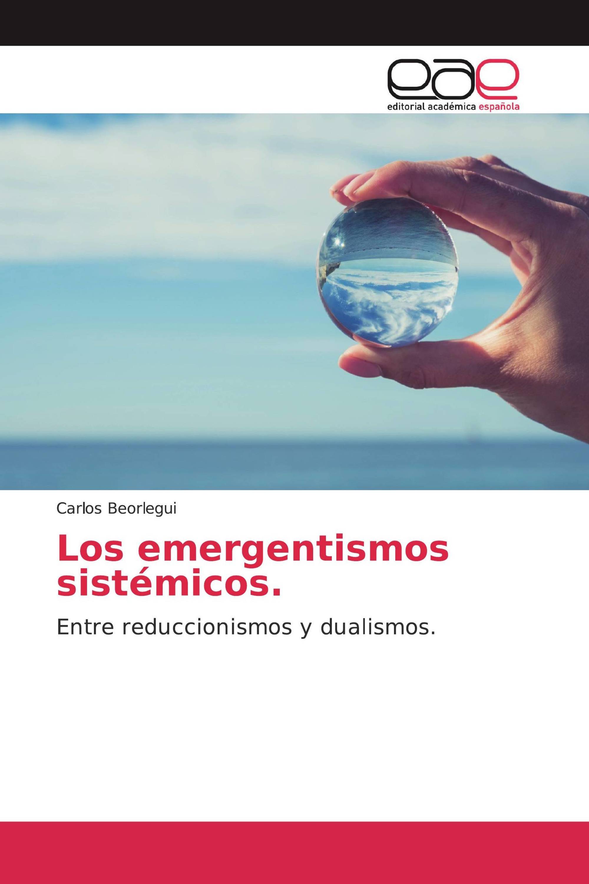 Los emergentismos sistémicos.