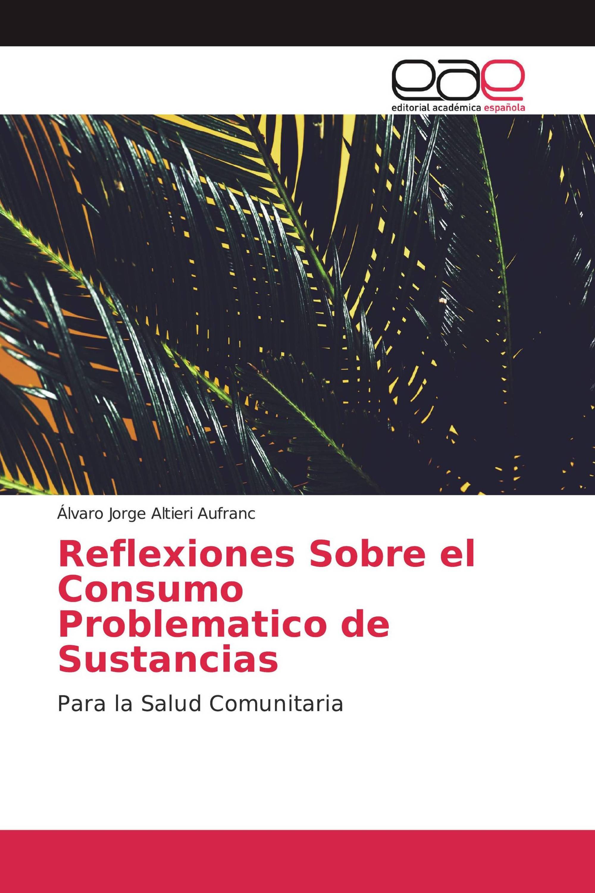 Reflexiones Sobre el Consumo Problematico de Sustancias