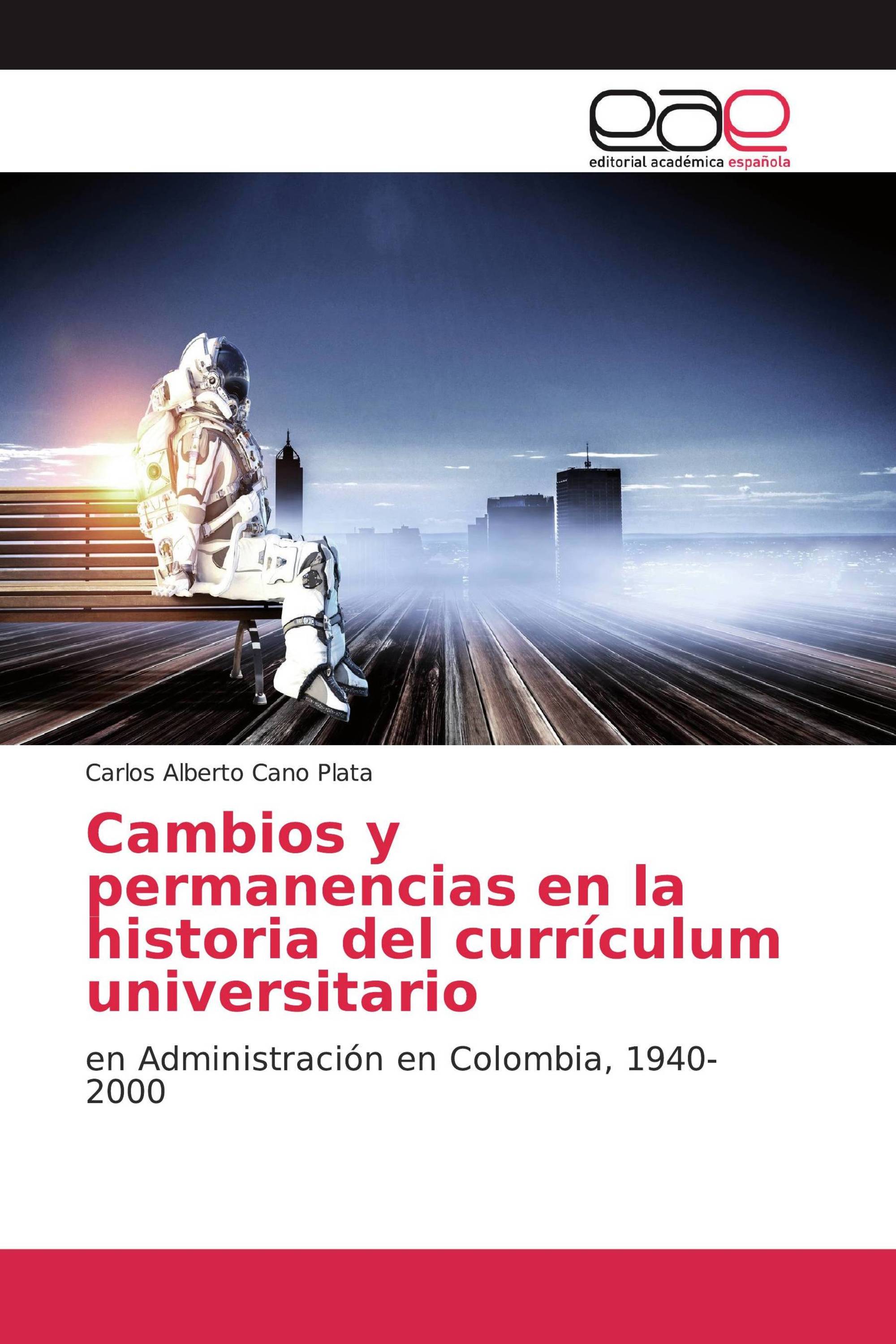 Cambios y permanencias en la historia del currículum universitario