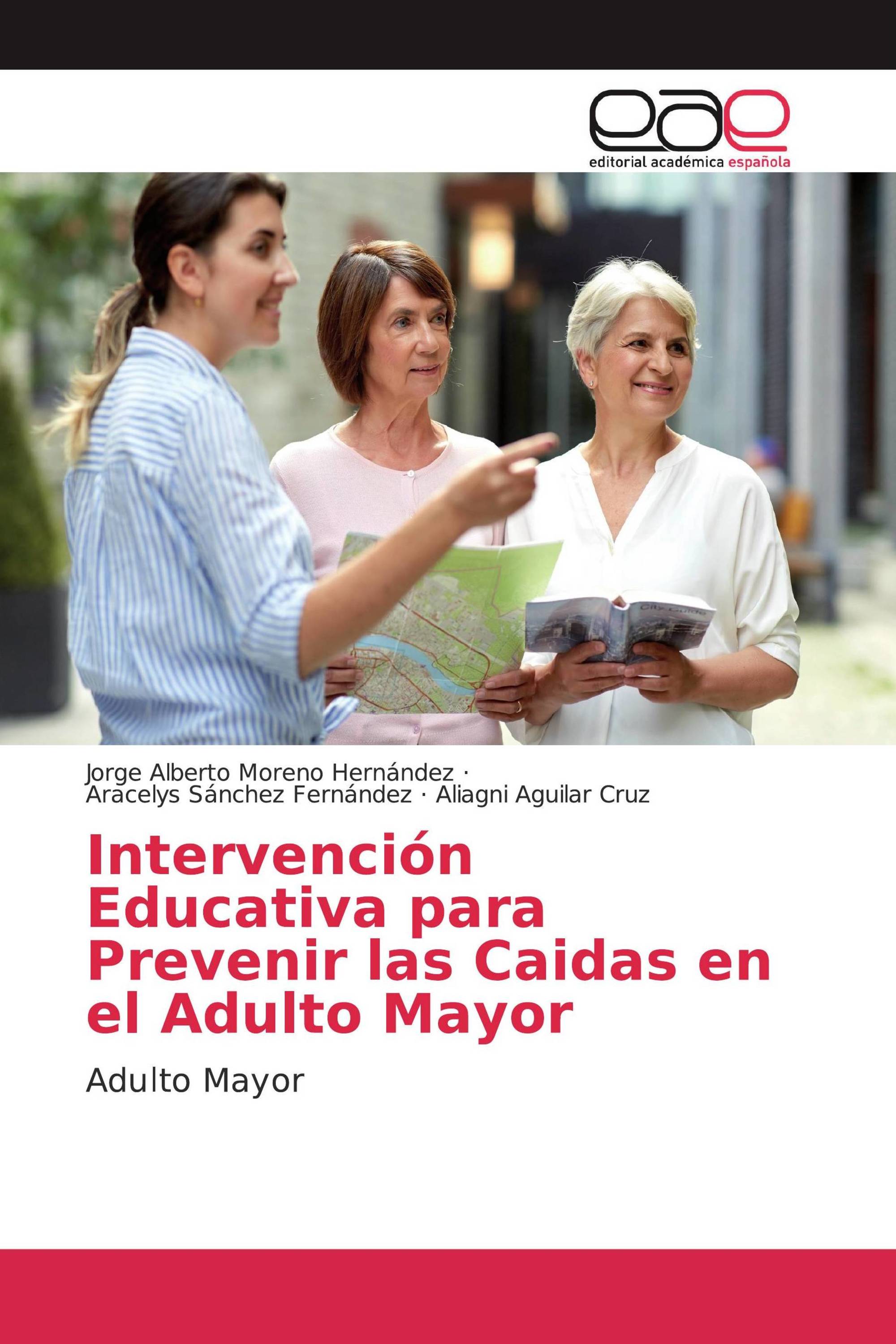 Intervención Educativa para Prevenir las Caidas en el Adulto Mayor