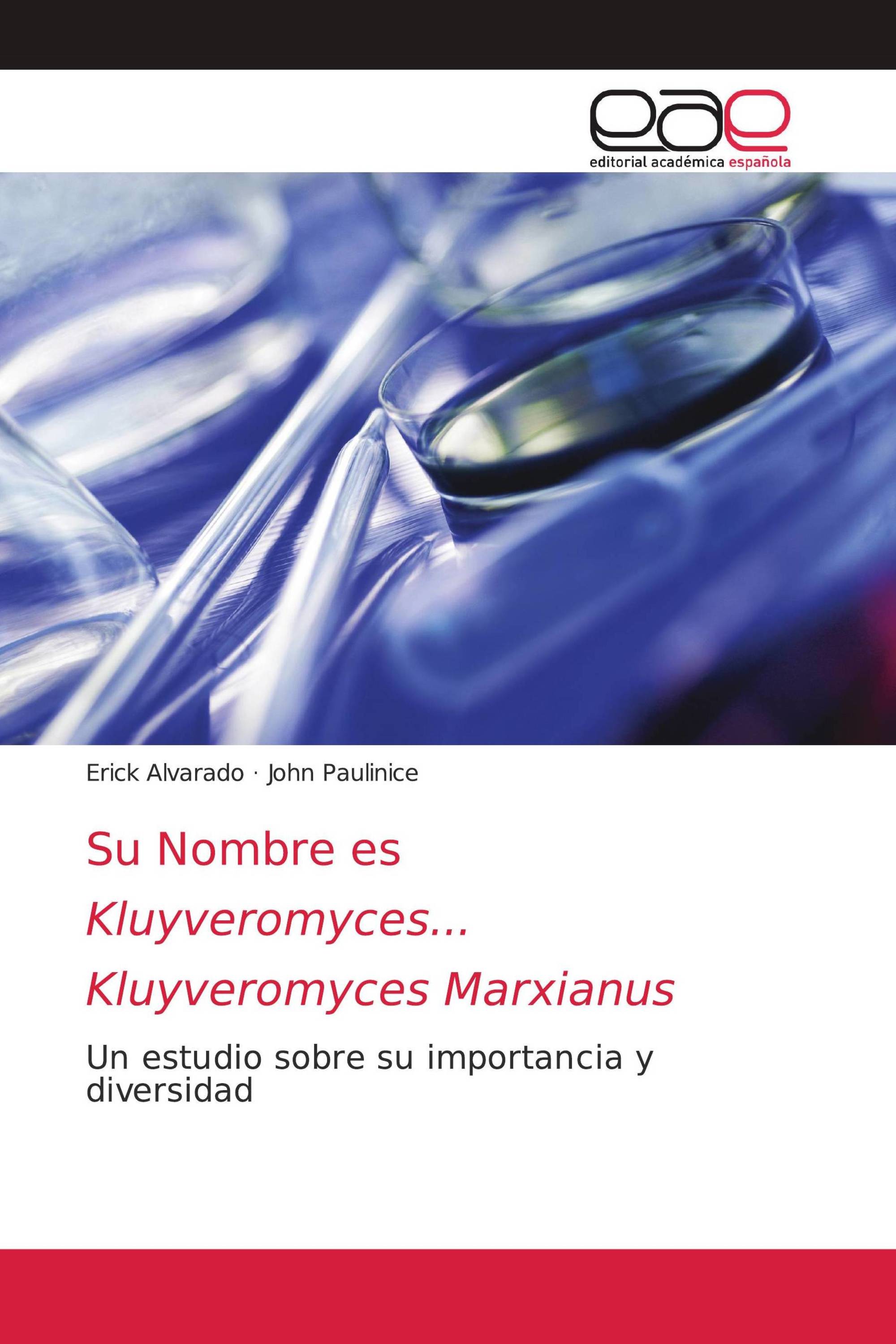 Su Nombre es Kluyveromyces... Kluyveromyces Marxianus