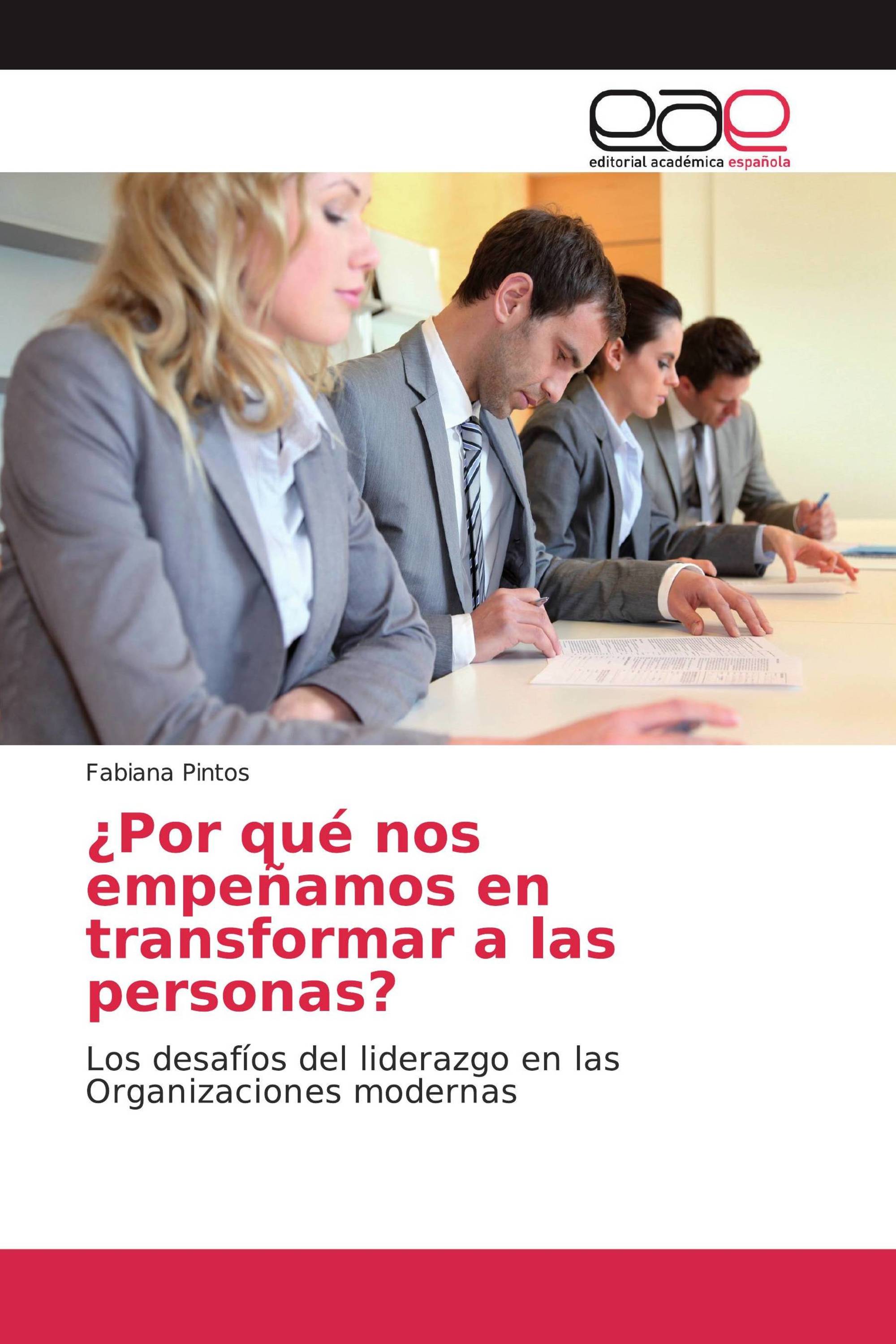 ¿Por qué nos empeñamos en transformar a las personas?