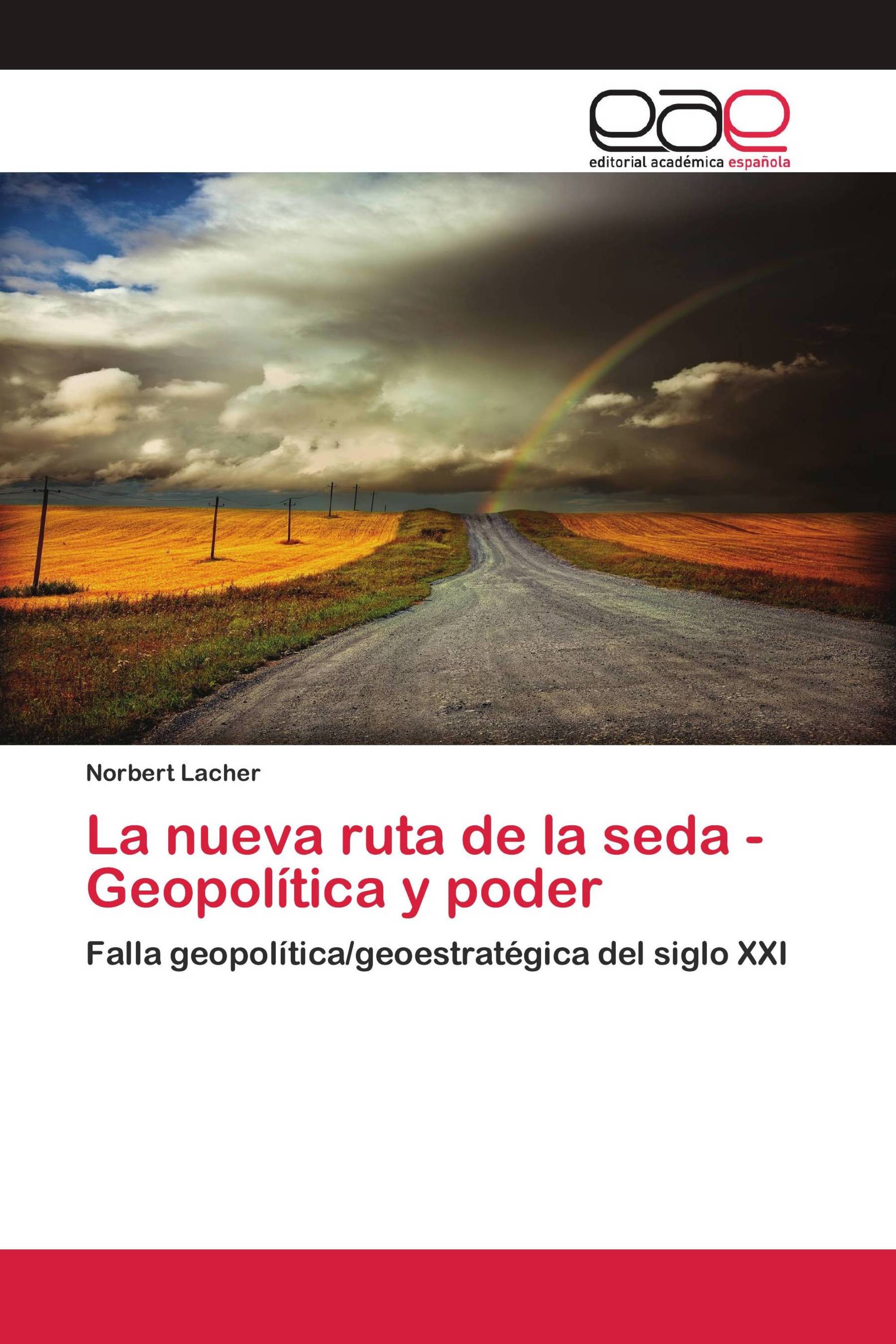 La nueva ruta de la seda - Geopolítica y poder