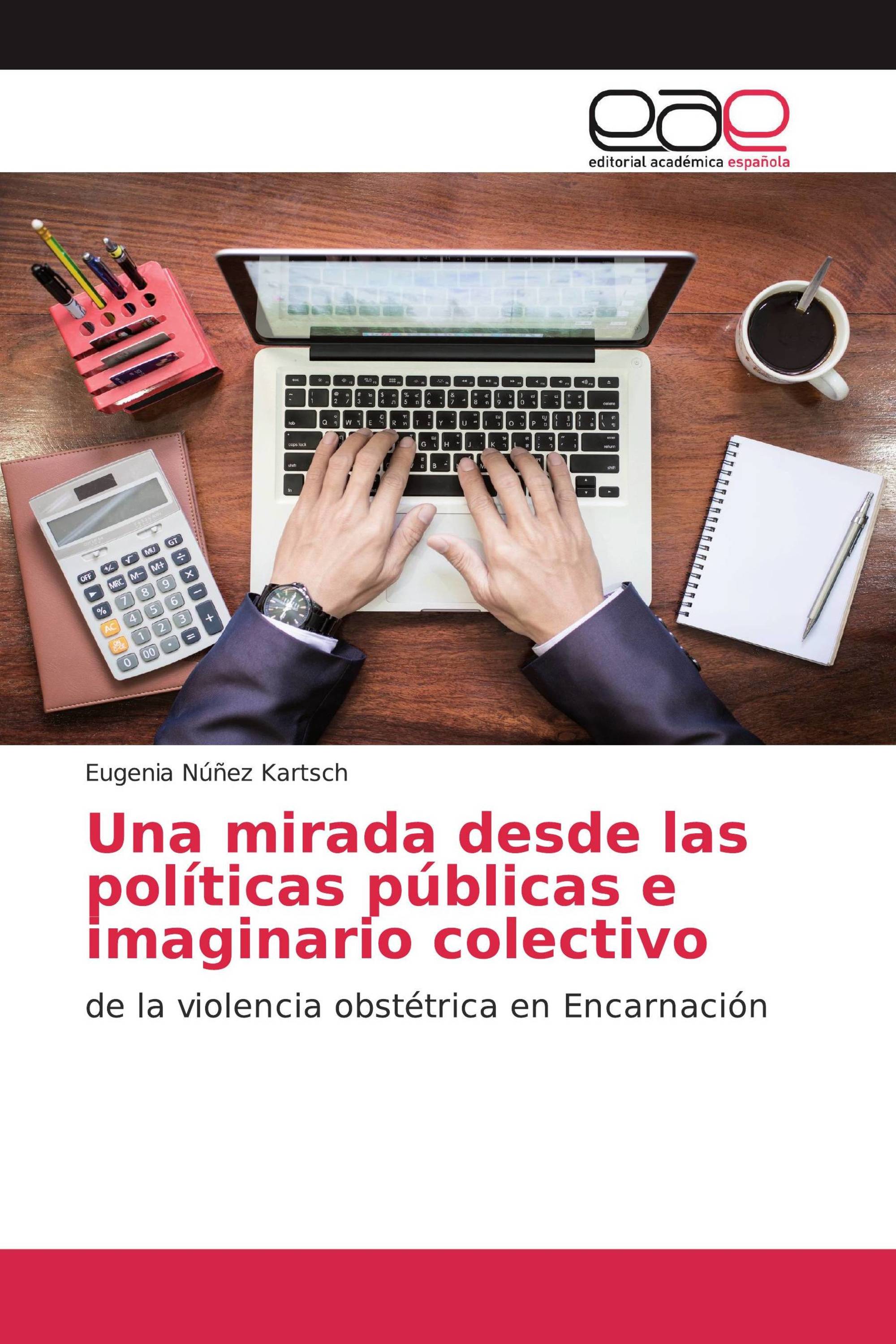 Una mirada desde las políticas públicas e imaginario colectivo