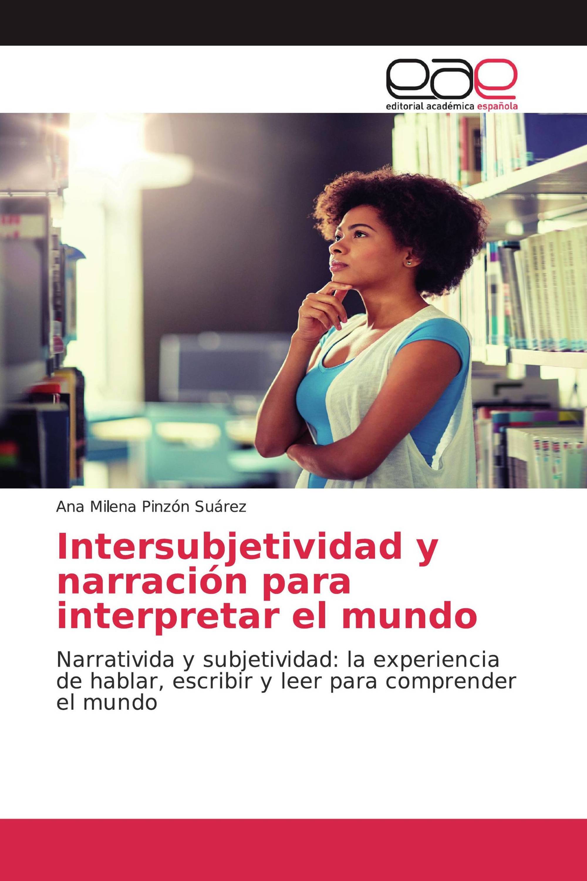 Intersubjetividad y narración para interpretar el mundo