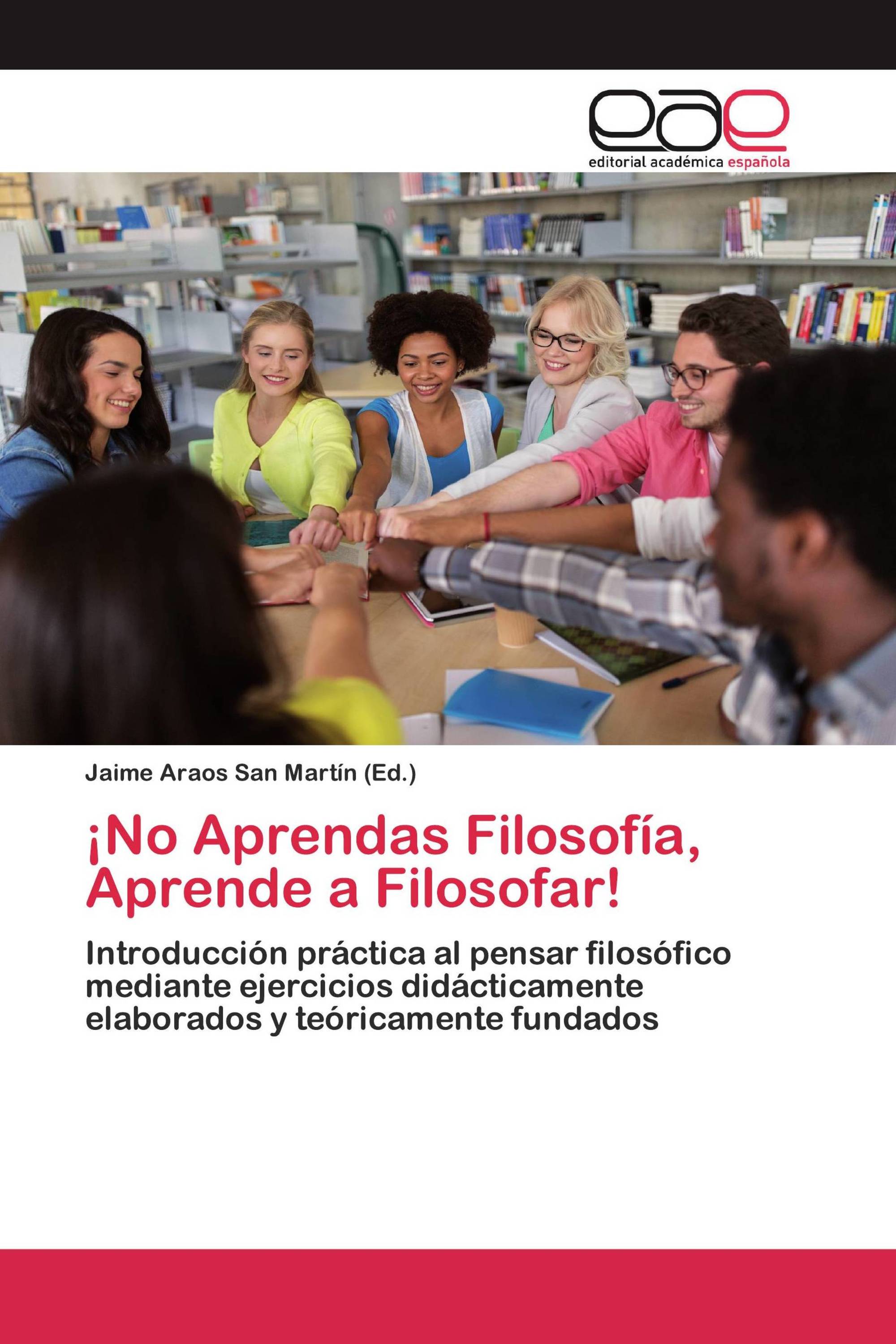 ¡No Aprendas Filosofía, Aprende a Filosofar!