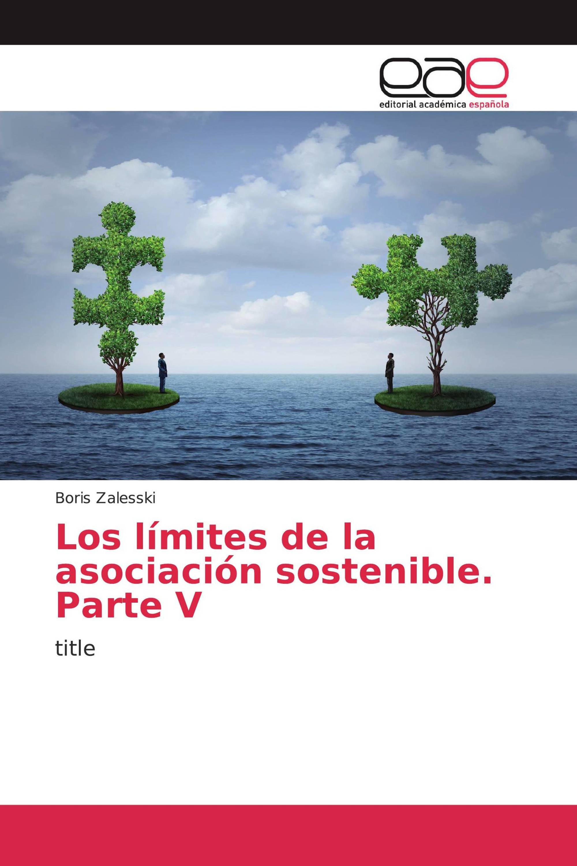 Los límites de la asociación sostenible. Parte V