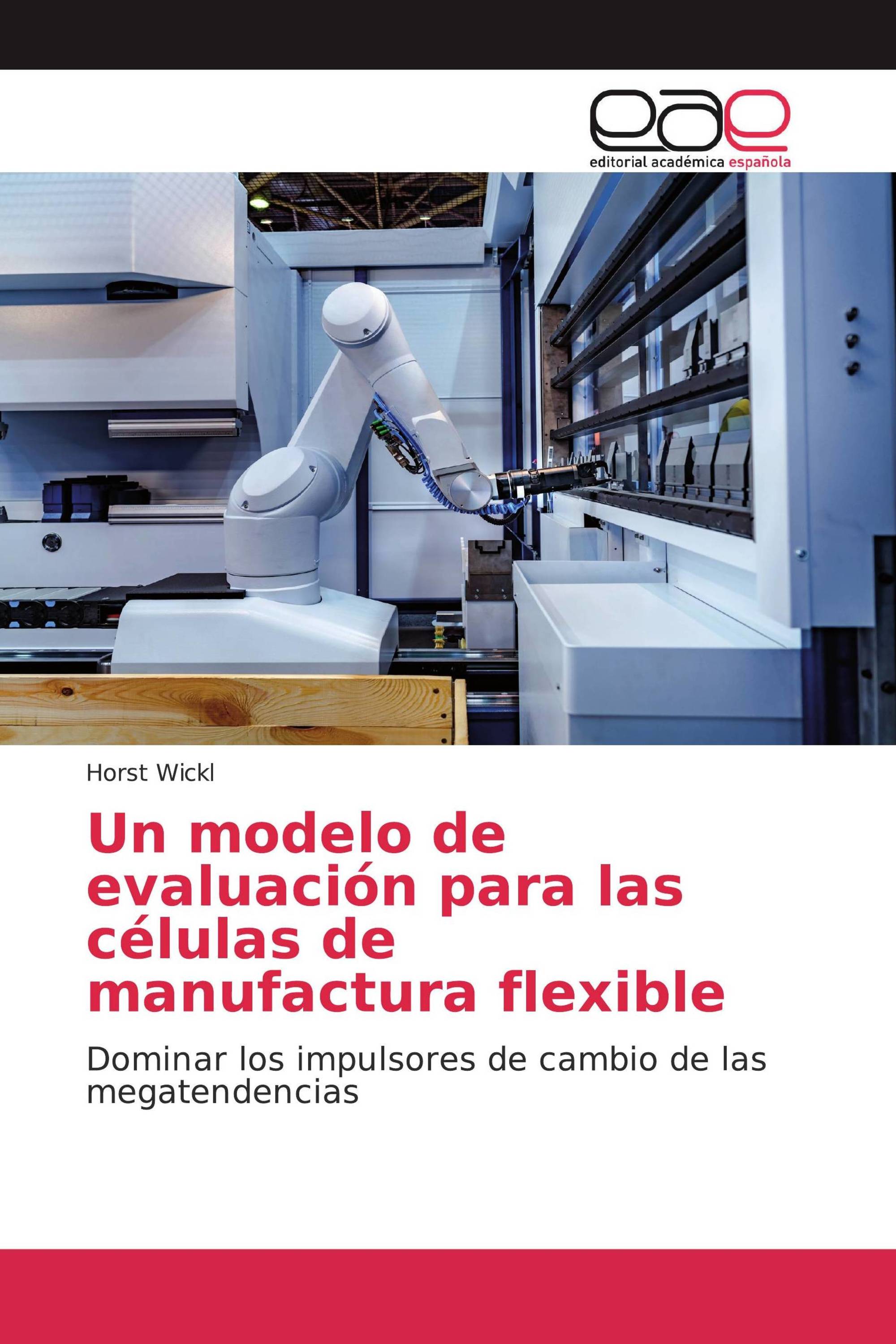Un modelo de evaluación para las células de manufactura flexible