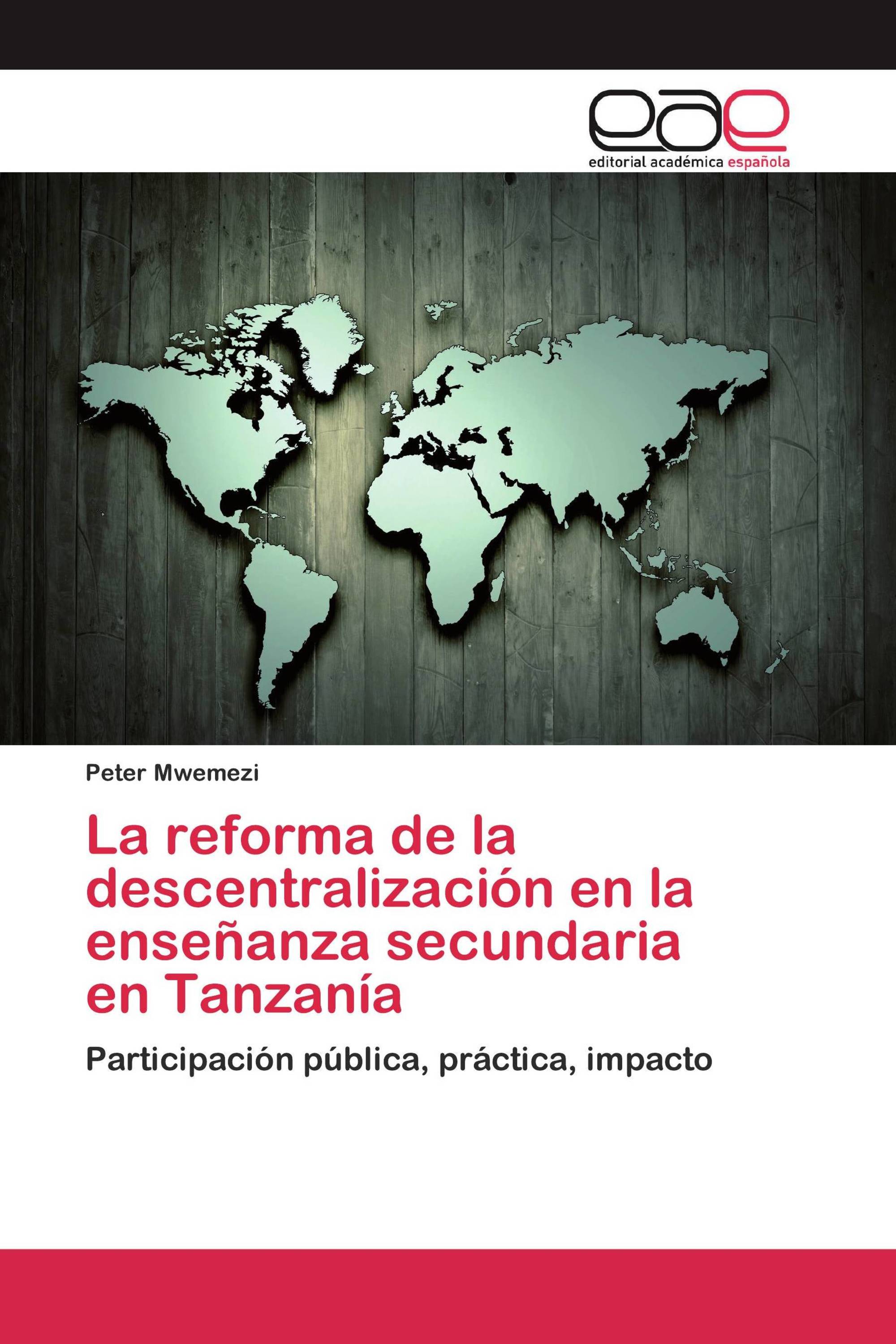 La reforma de la descentralización en la enseñanza secundaria en Tanzanía