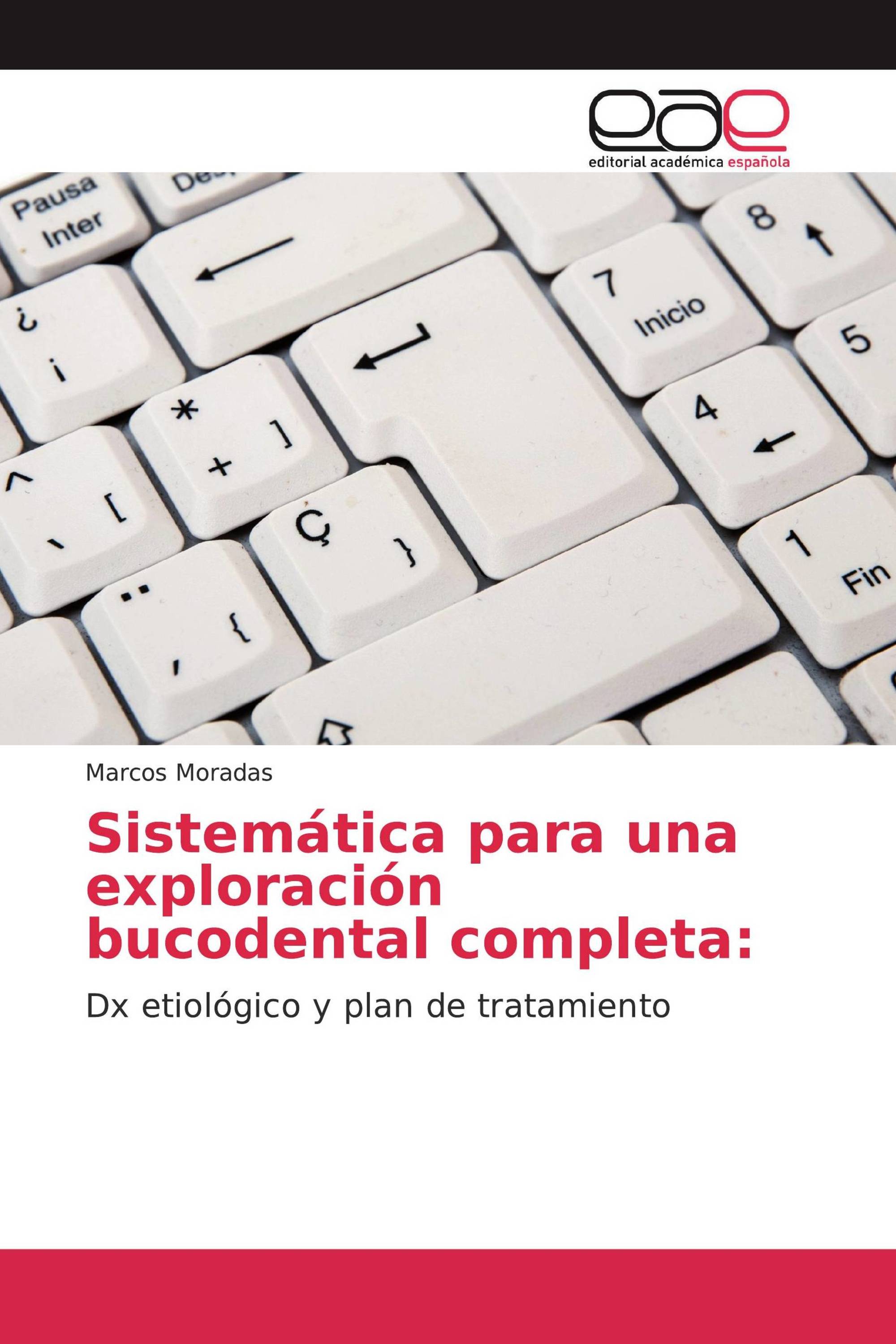 Sistemática para una exploración bucodental completa: