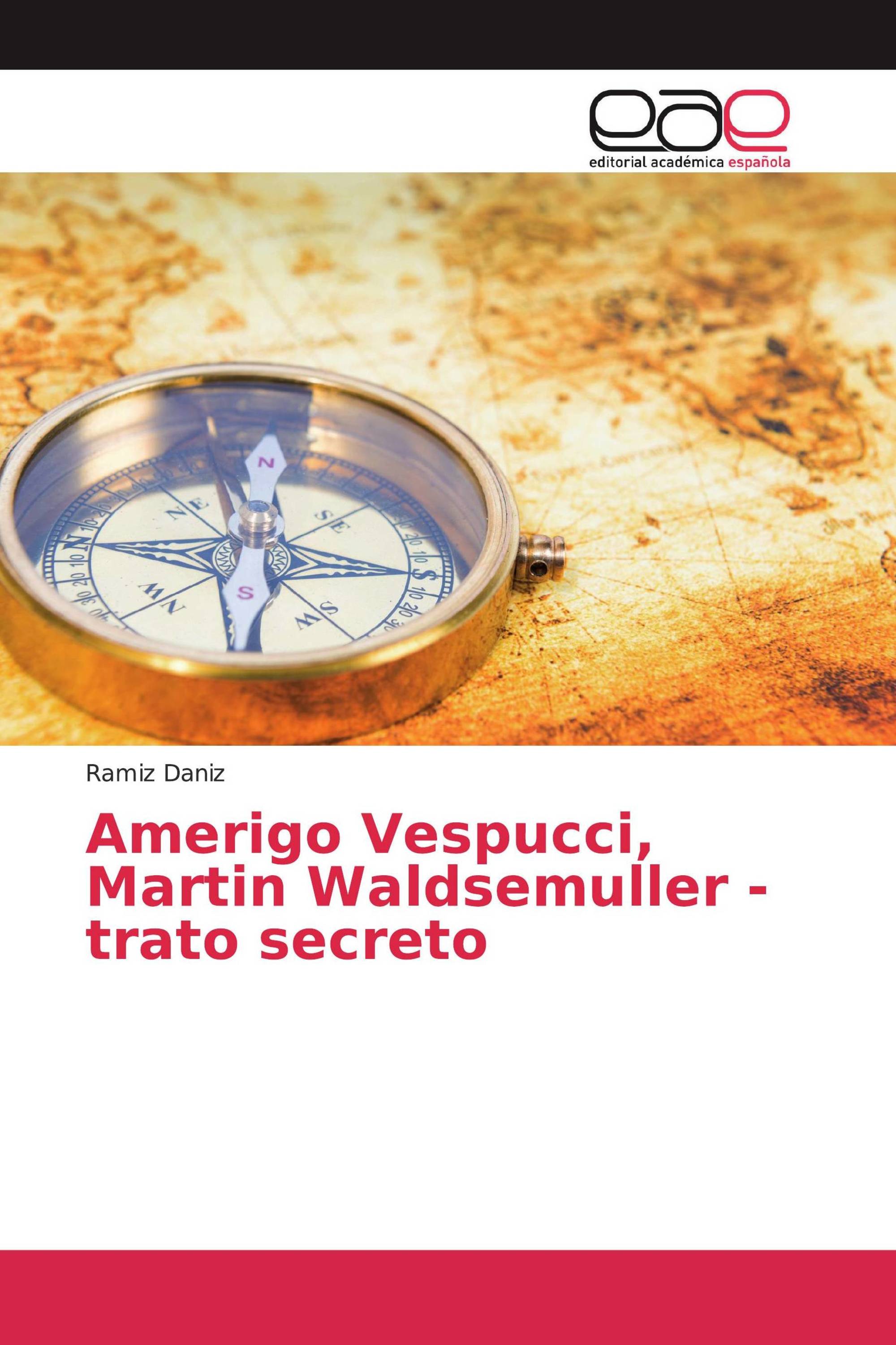 Amerigo Vespucci, Martin Waldsemuller - trato secreto