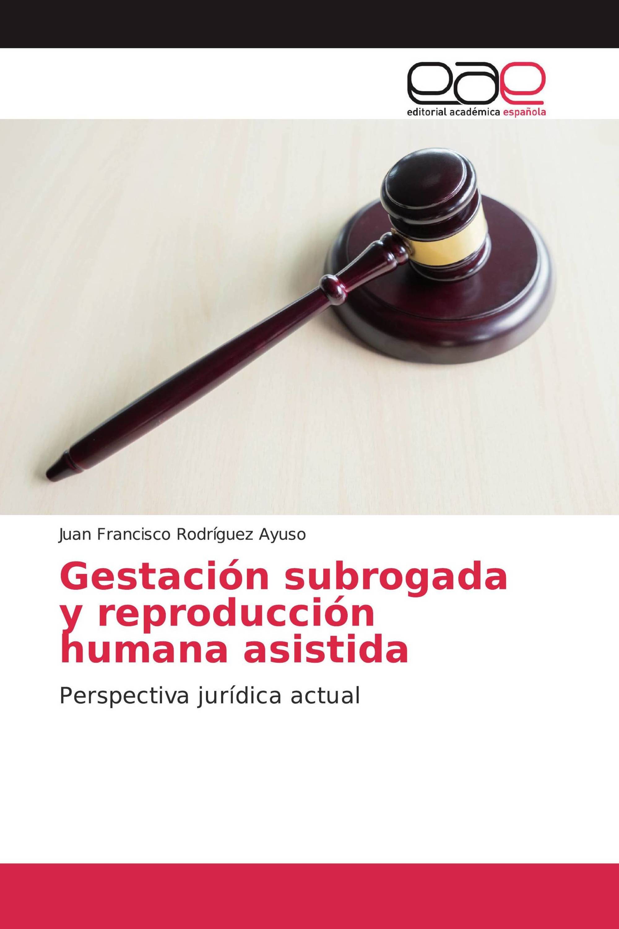 Gestación subrogada y reproducción humana asistida