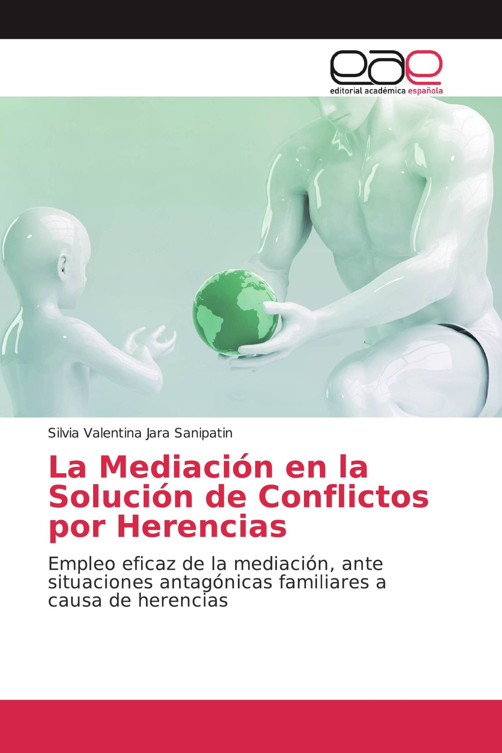 La Mediación en la Solución de Conflictos por Herencias