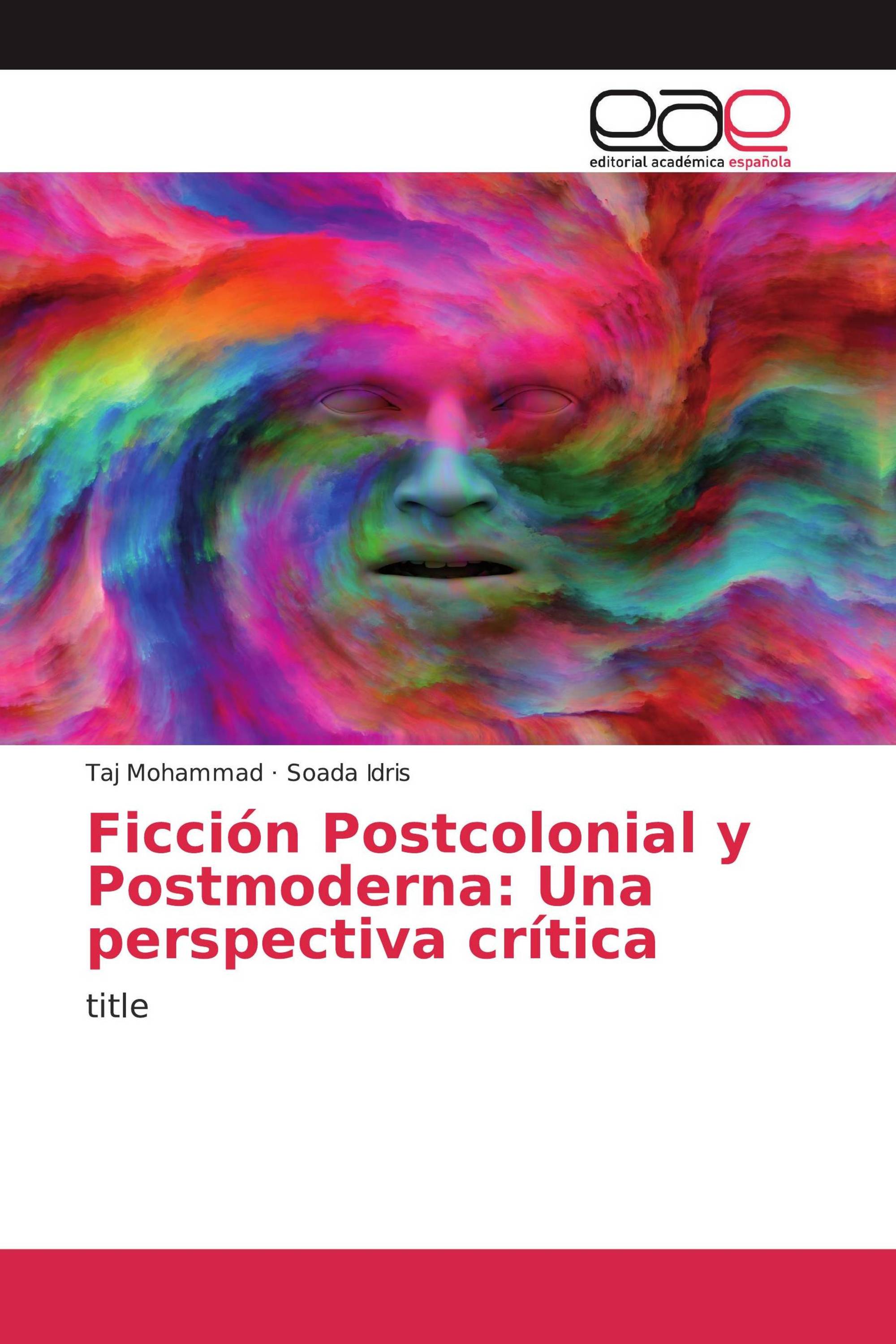 Ficción Postcolonial y Postmoderna: Una perspectiva crítica