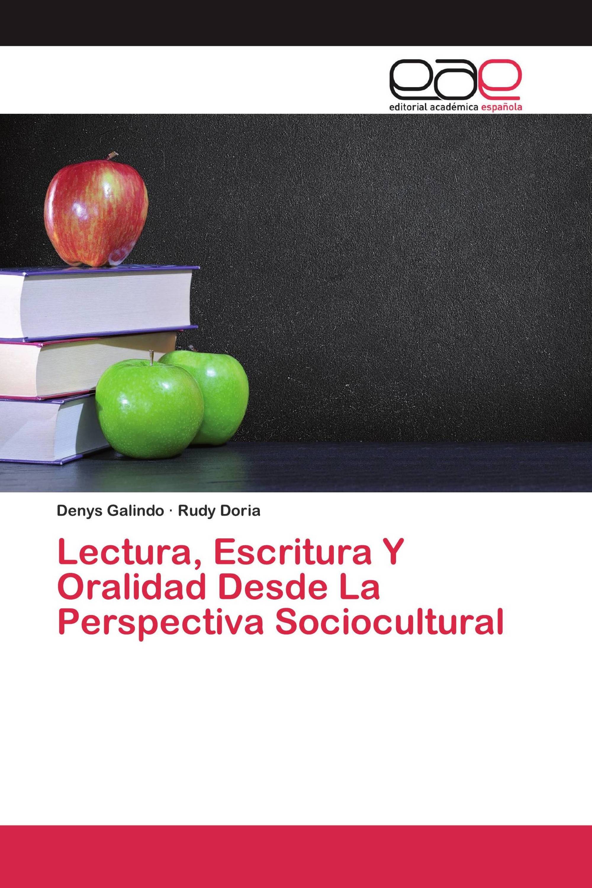 Lectura, Escritura Y Oralidad Desde La Perspectiva Sociocultural