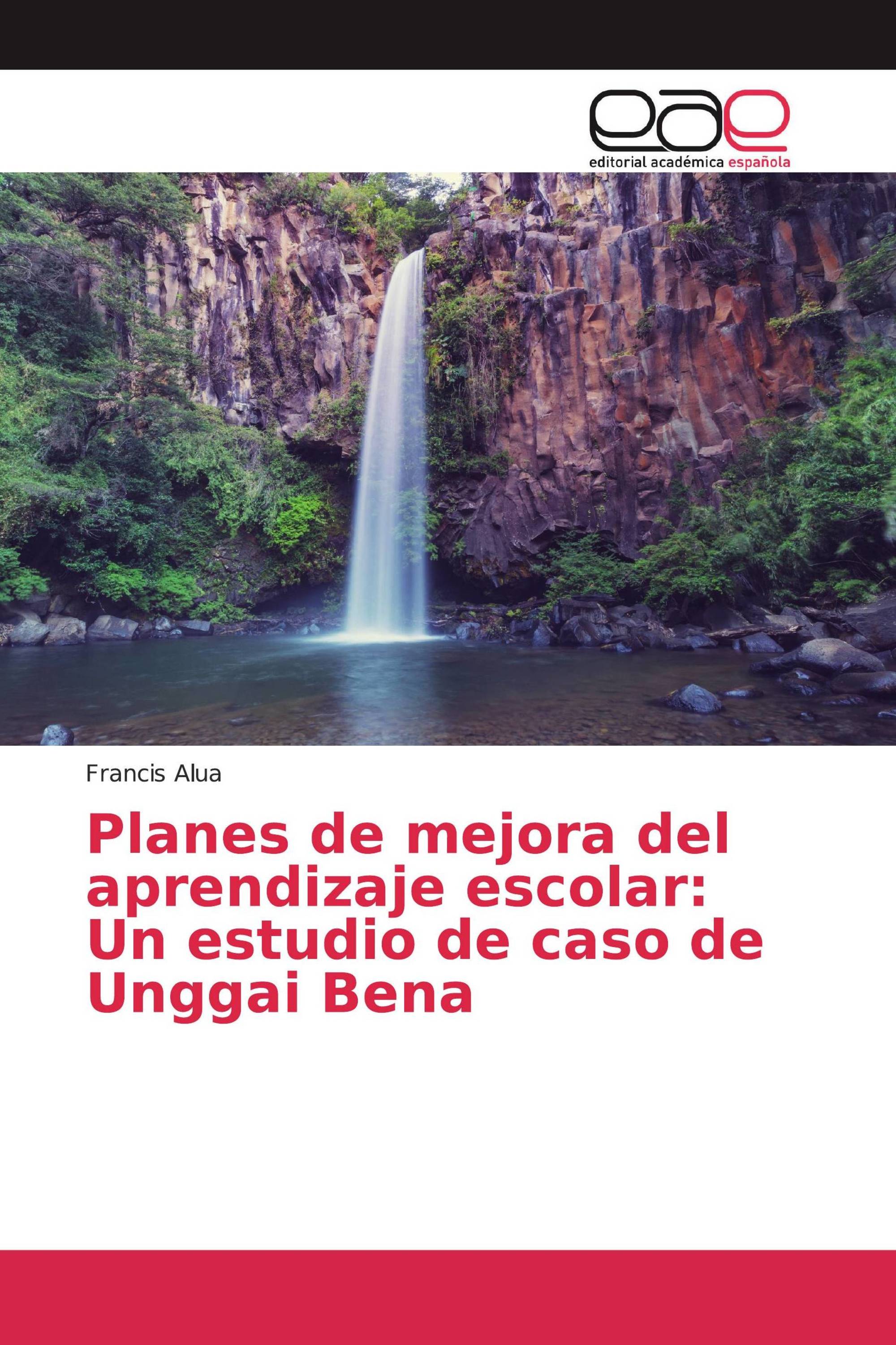 Planes de mejora del aprendizaje escolar: Un estudio de caso de Unggai Bena