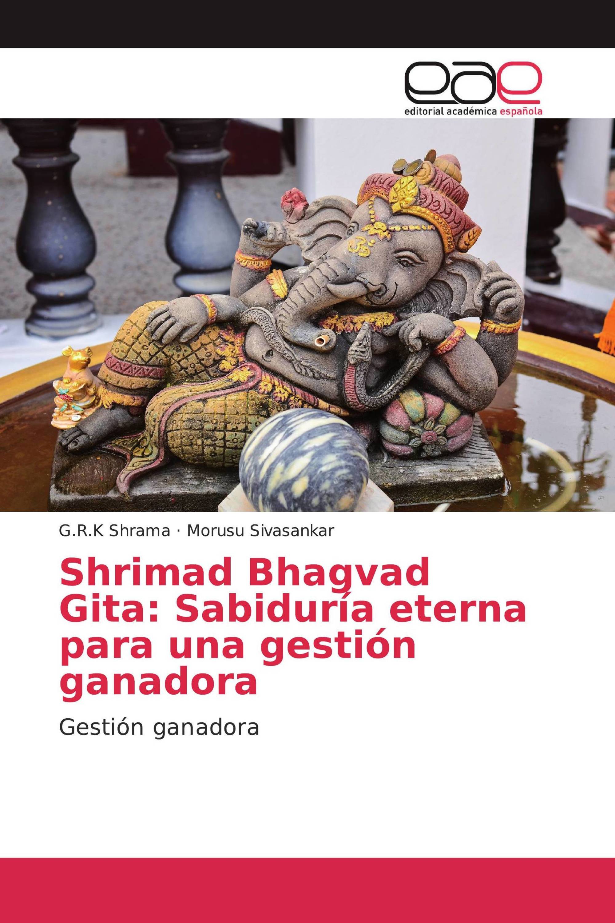 Shrimad Bhagvad Gita: Sabiduría eterna para una gestión ganadora