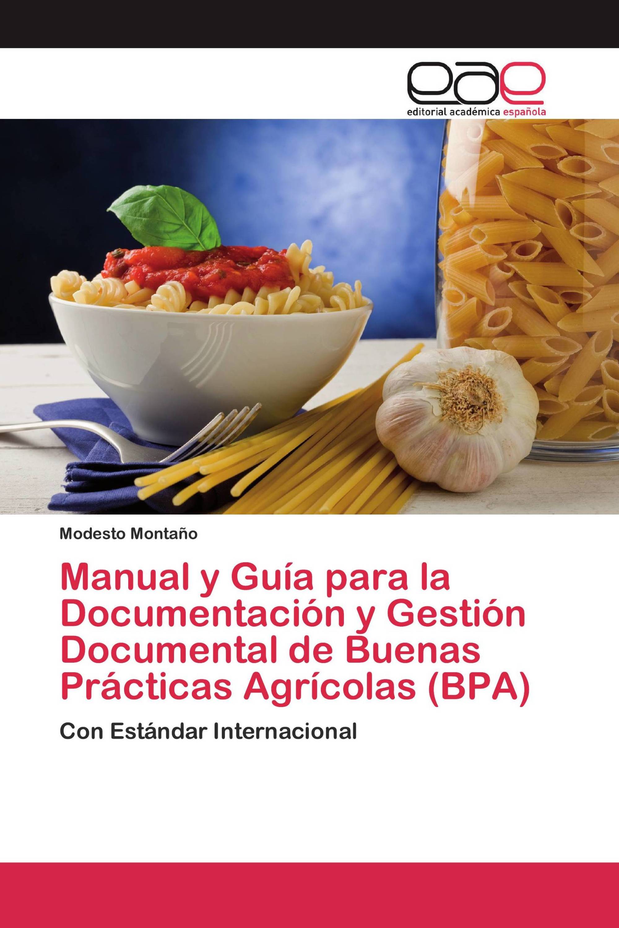 Manual y Guía para la Documentación y Gestión Documental de Buenas Prácticas Agrícolas (BPA)