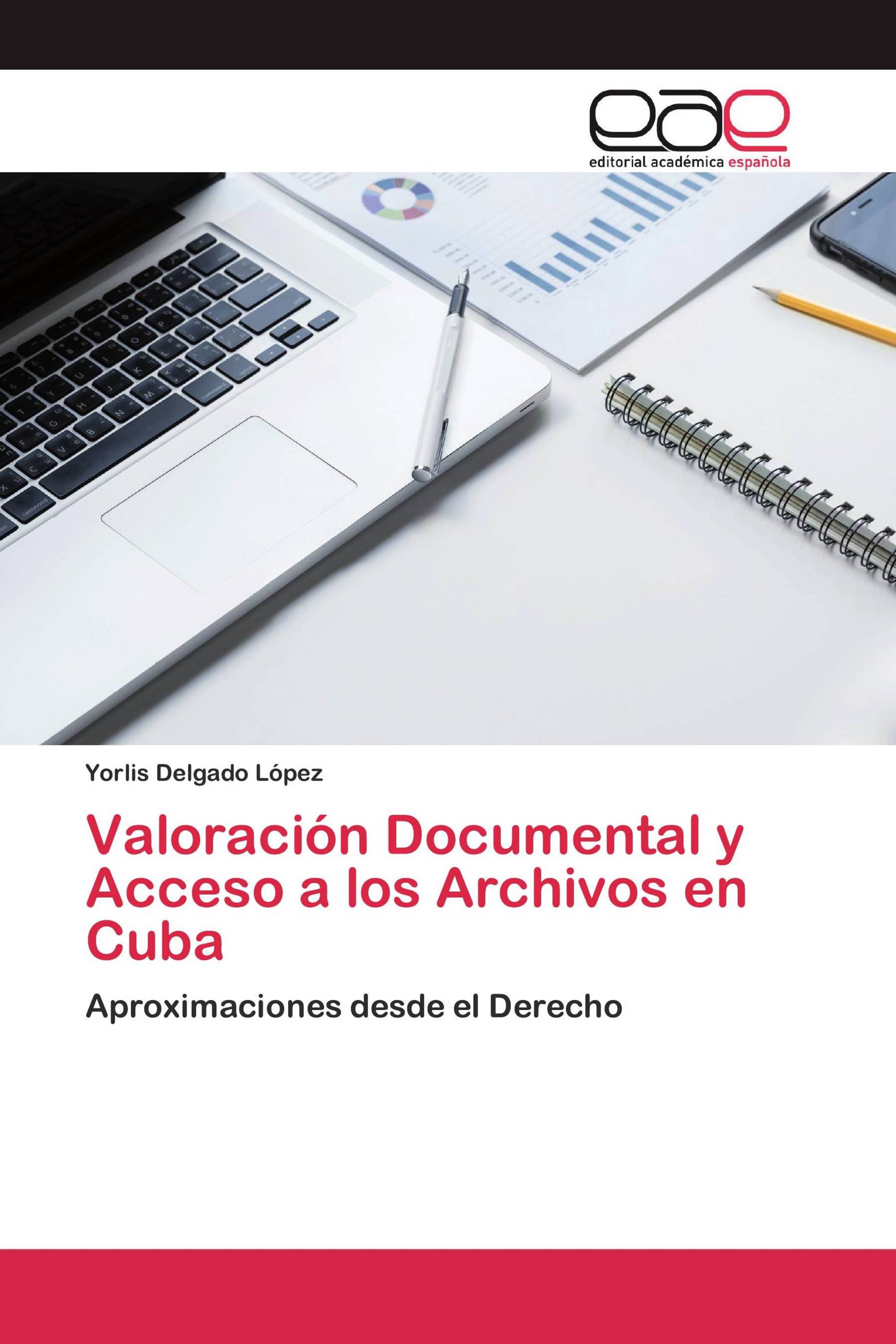 Valoración Documental y Acceso a los Archivos en Cuba