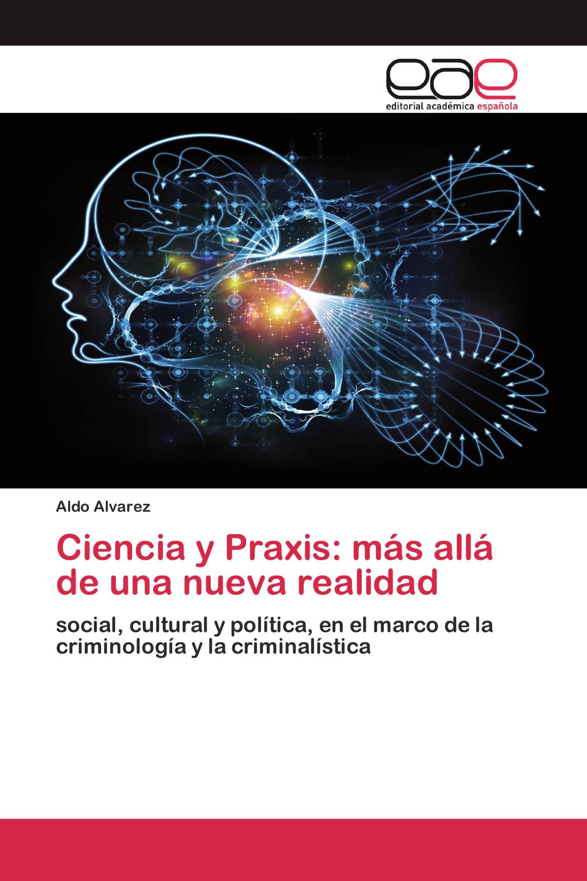 Ciencia y Praxis: más allá de una nueva realidad