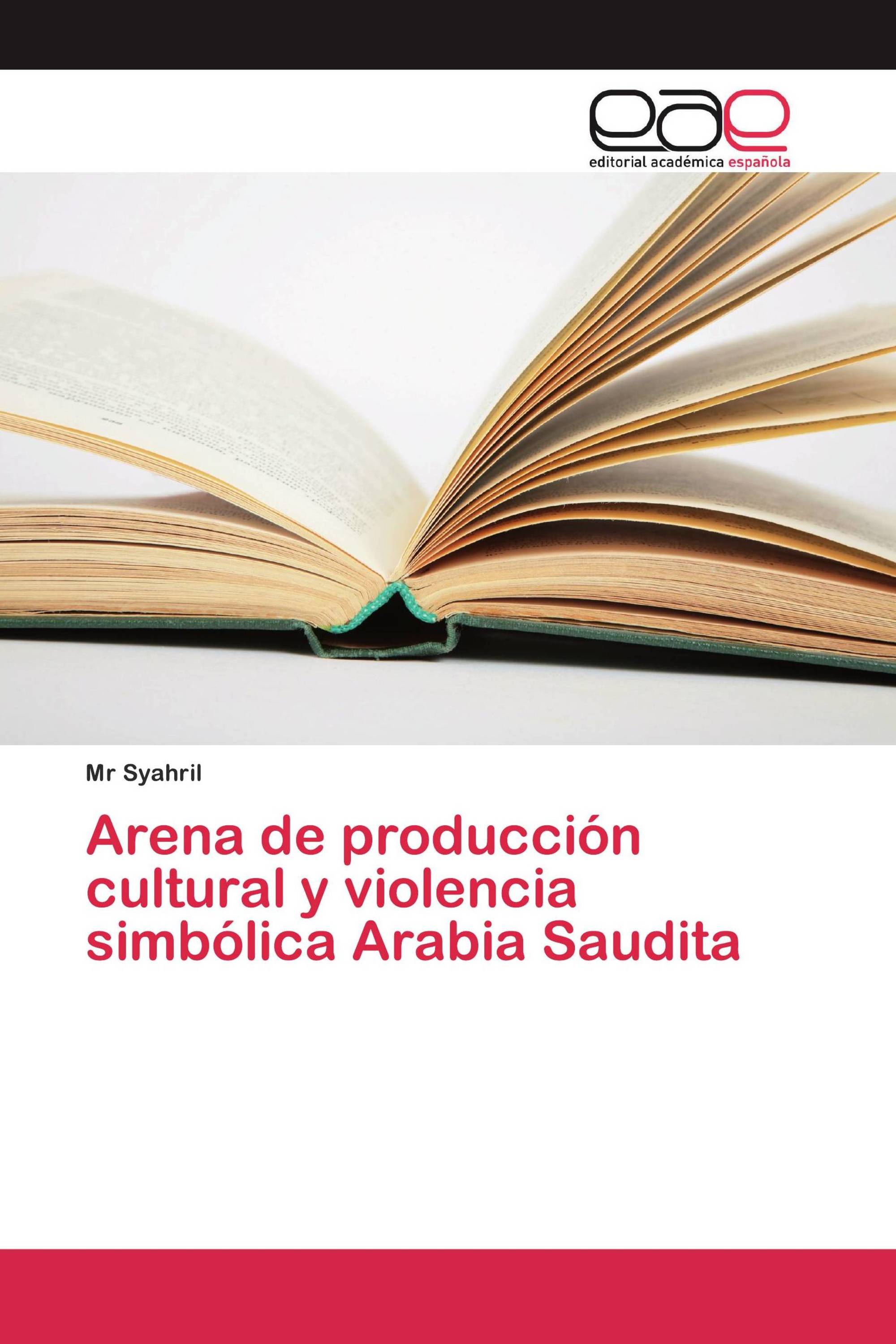 Arena de producción cultural y violencia simbólica Arabia Saudita