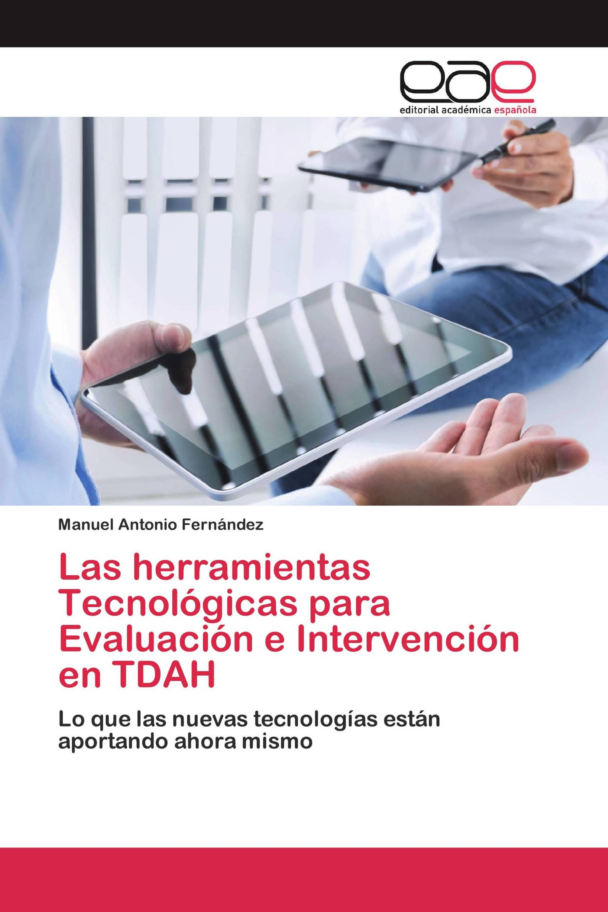 Las herramientas Tecnológicas para Evaluación e Intervención en TDAH