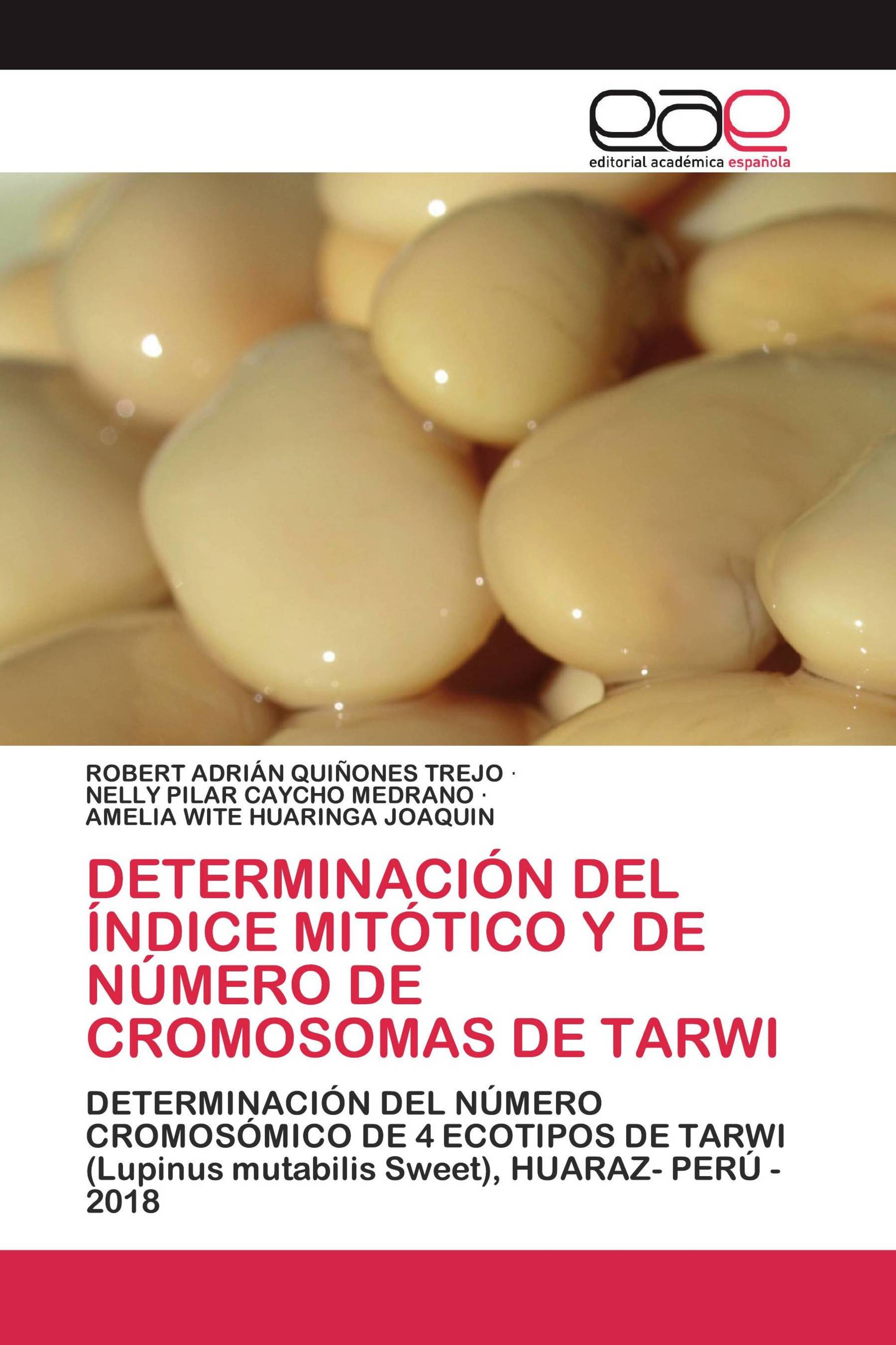 DETERMINACIÓN DEL ÍNDICE MITÓTICO Y DE NÚMERO DE CROMOSOMAS DE TARWI