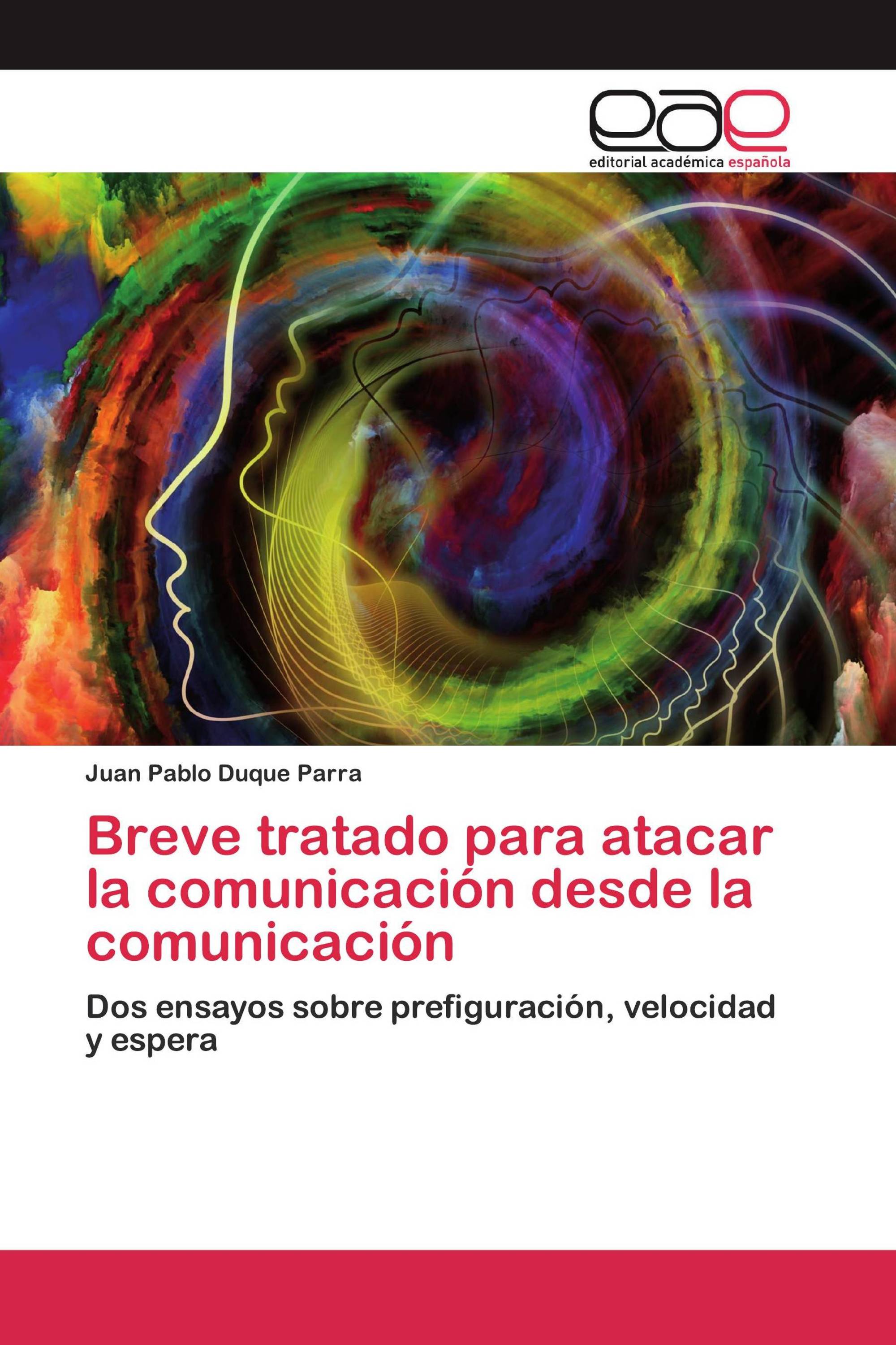 Breve tratado para atacar la comunicación desde la comunicación