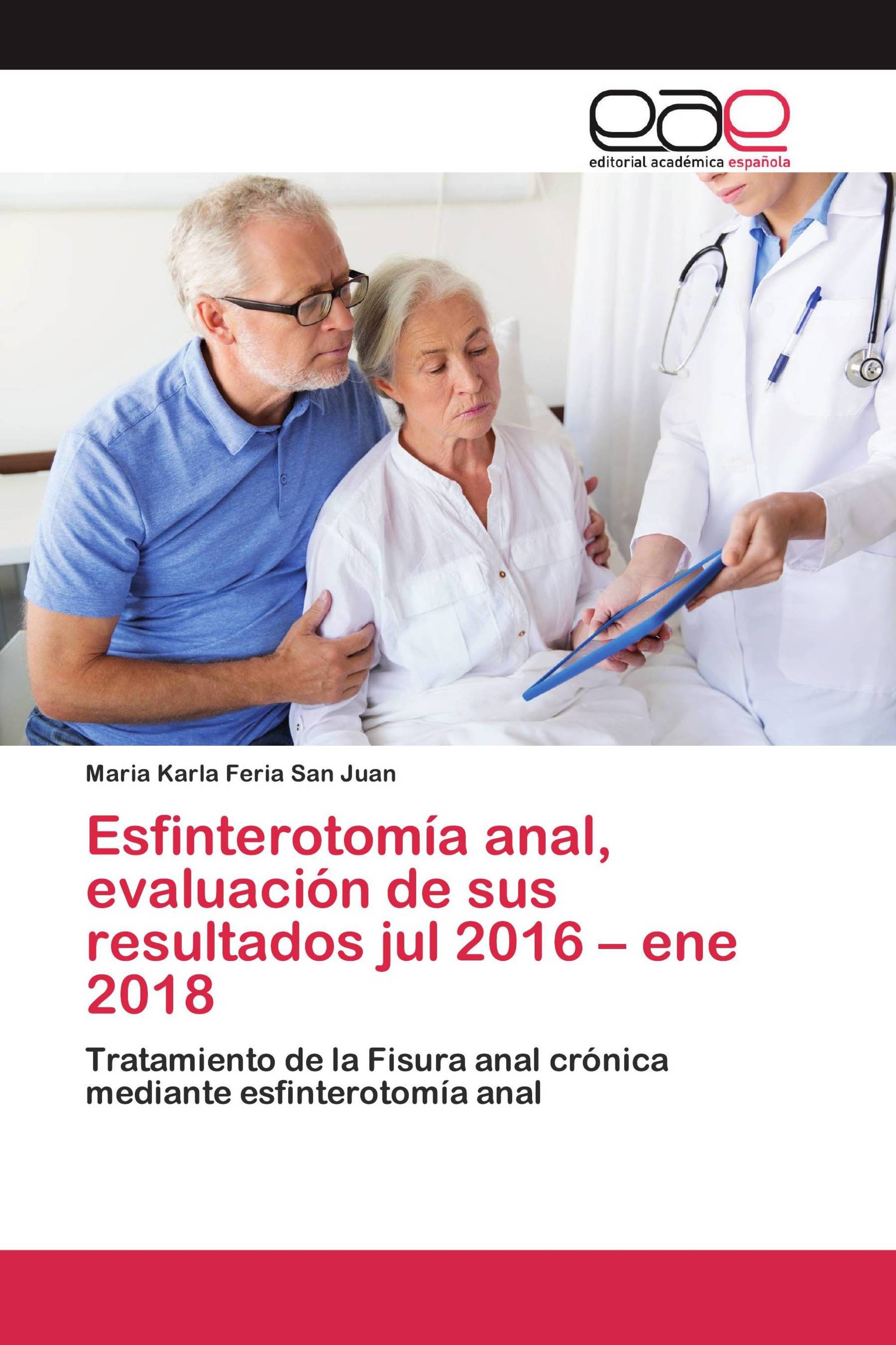 Esfinterotomía anal, evaluación de sus resultados jul 2016 – ene 2018