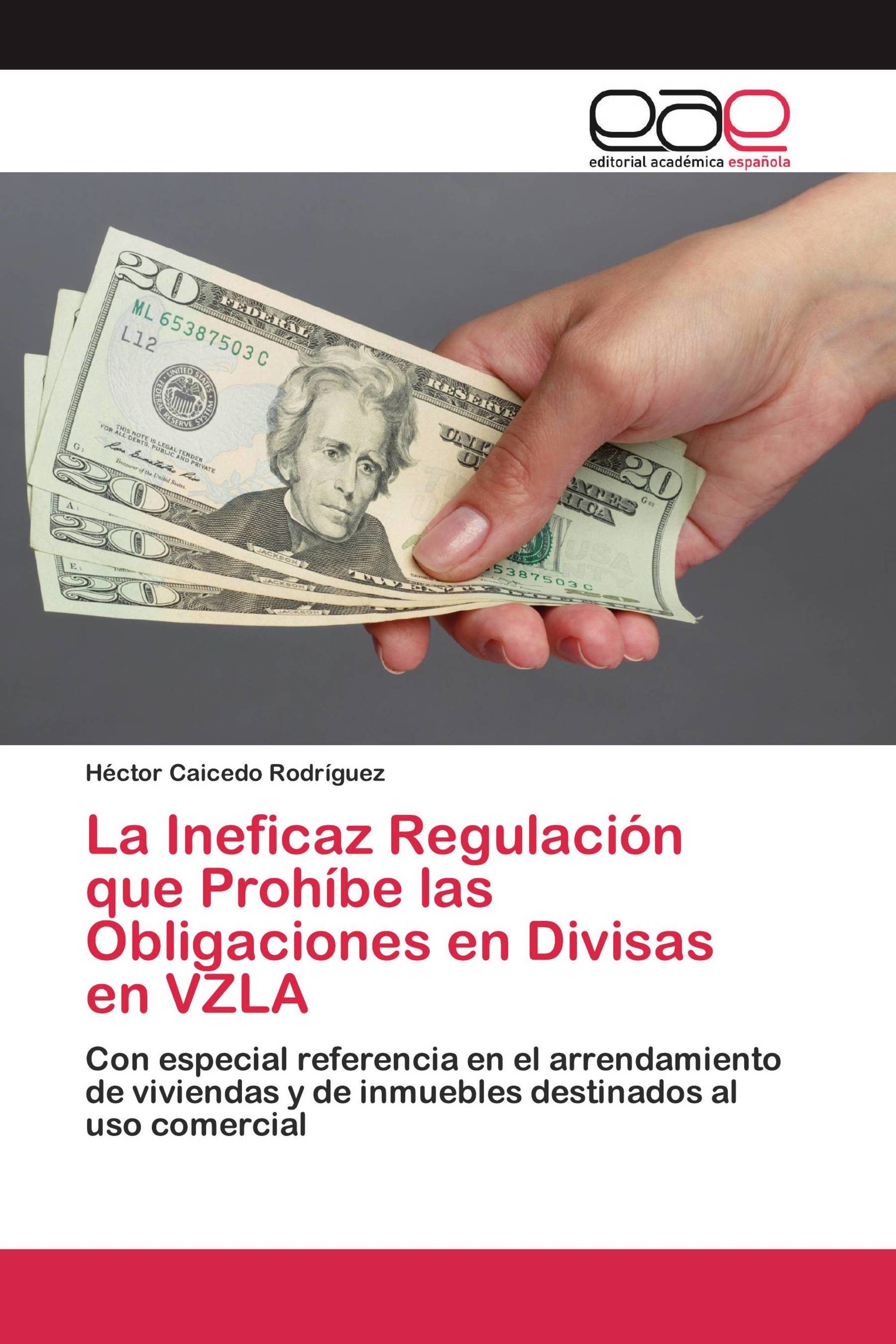 La Ineficaz Regulación que Prohíbe las Obligaciones en Divisas en VZLA