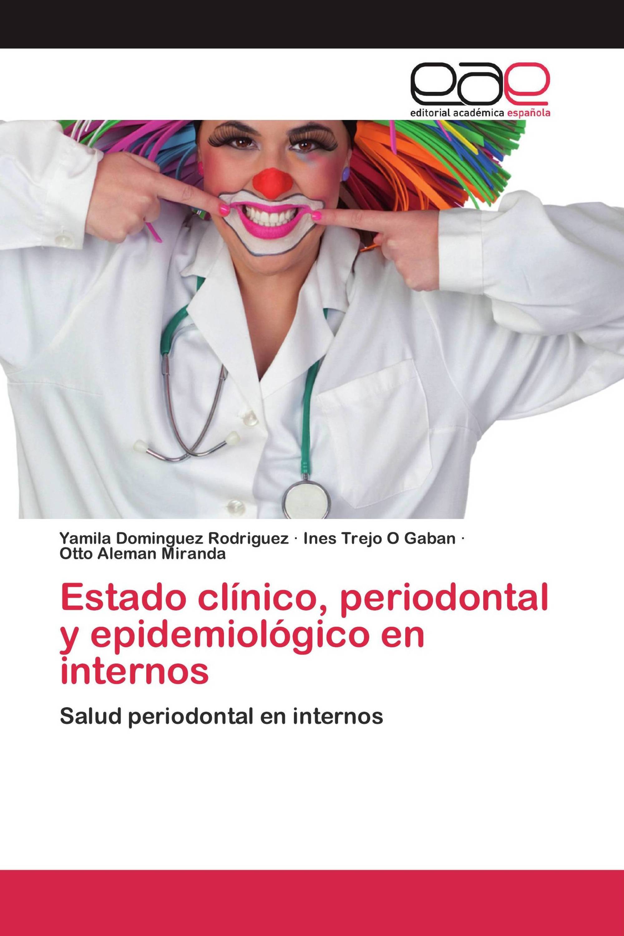 Estado clínico, periodontal y epidemiológico en internos